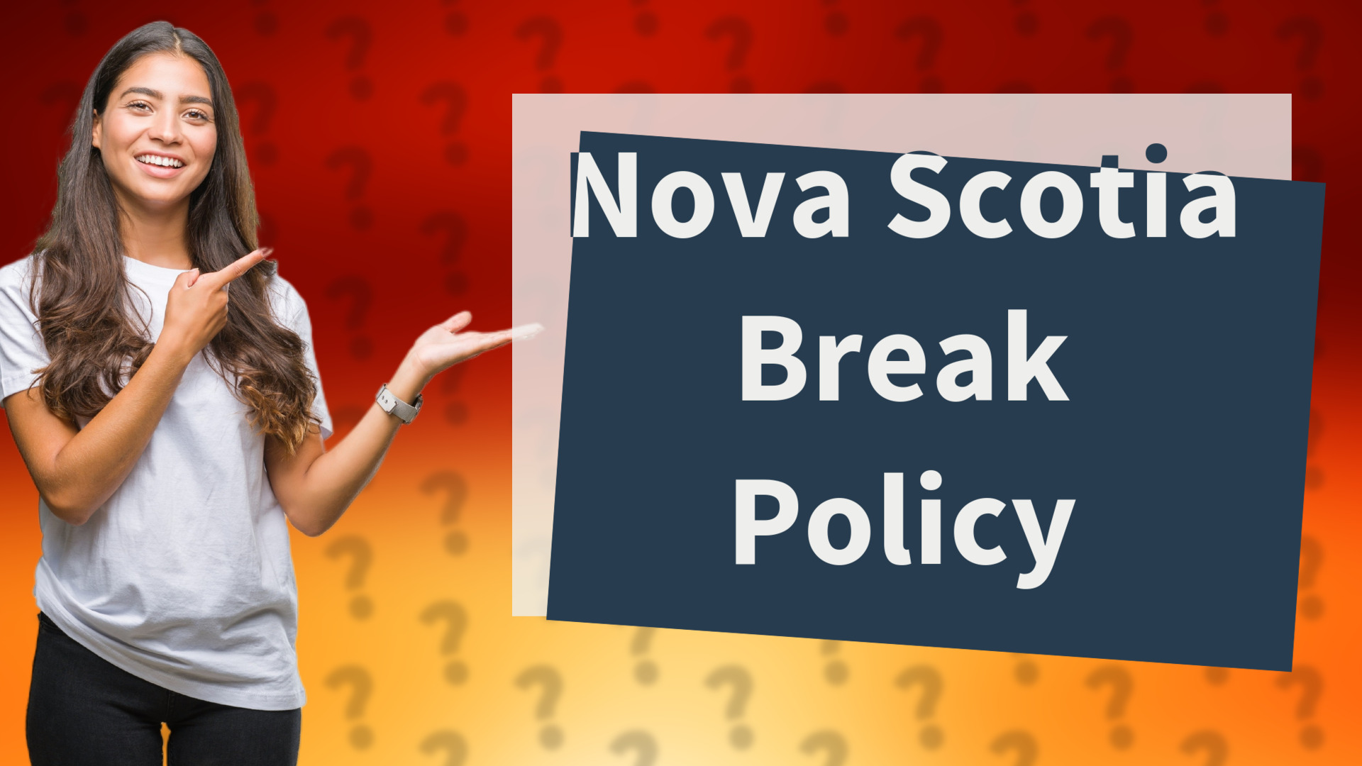 Nova Scotia Break Policy