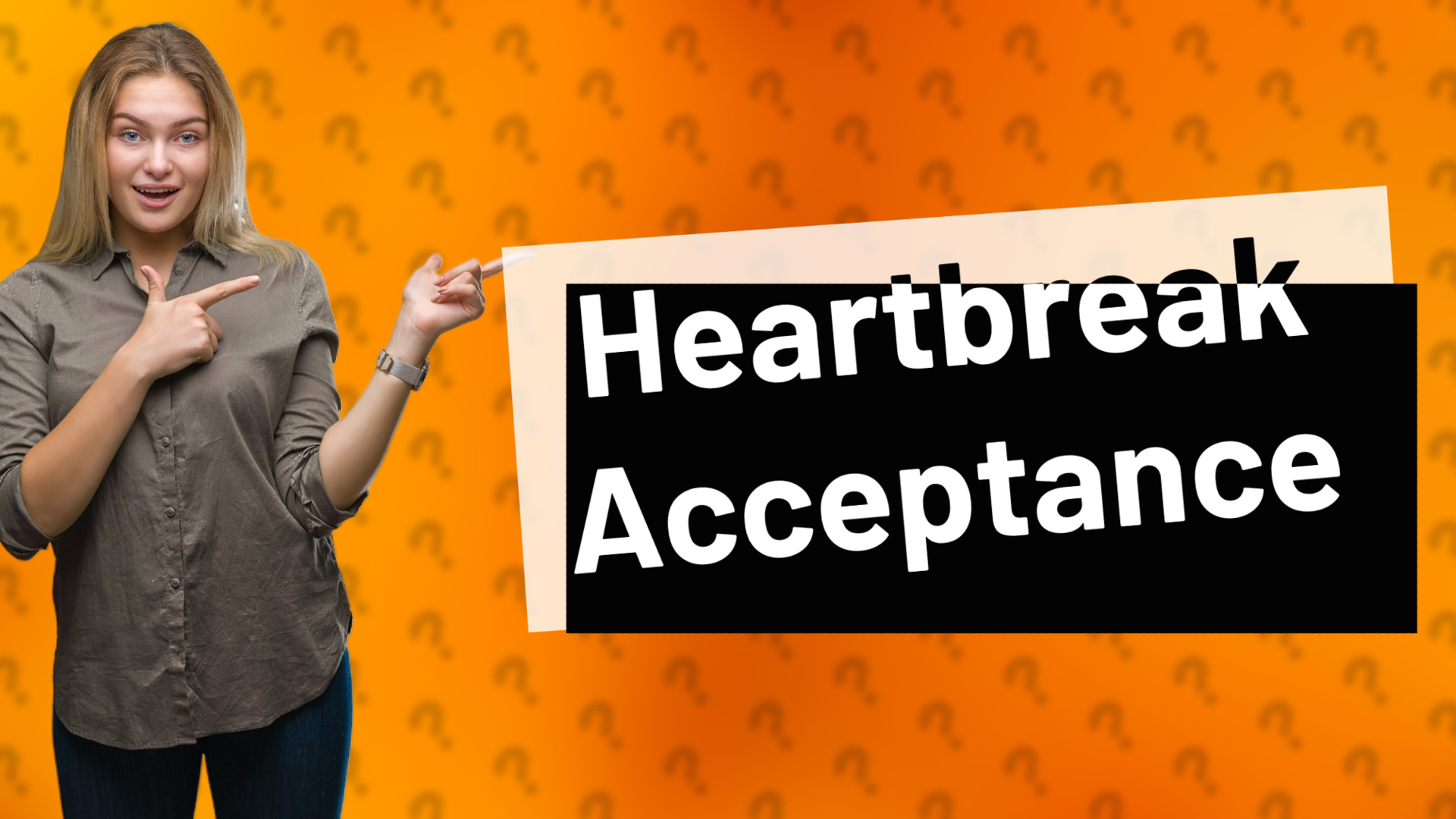 Heartbreak Acceptance