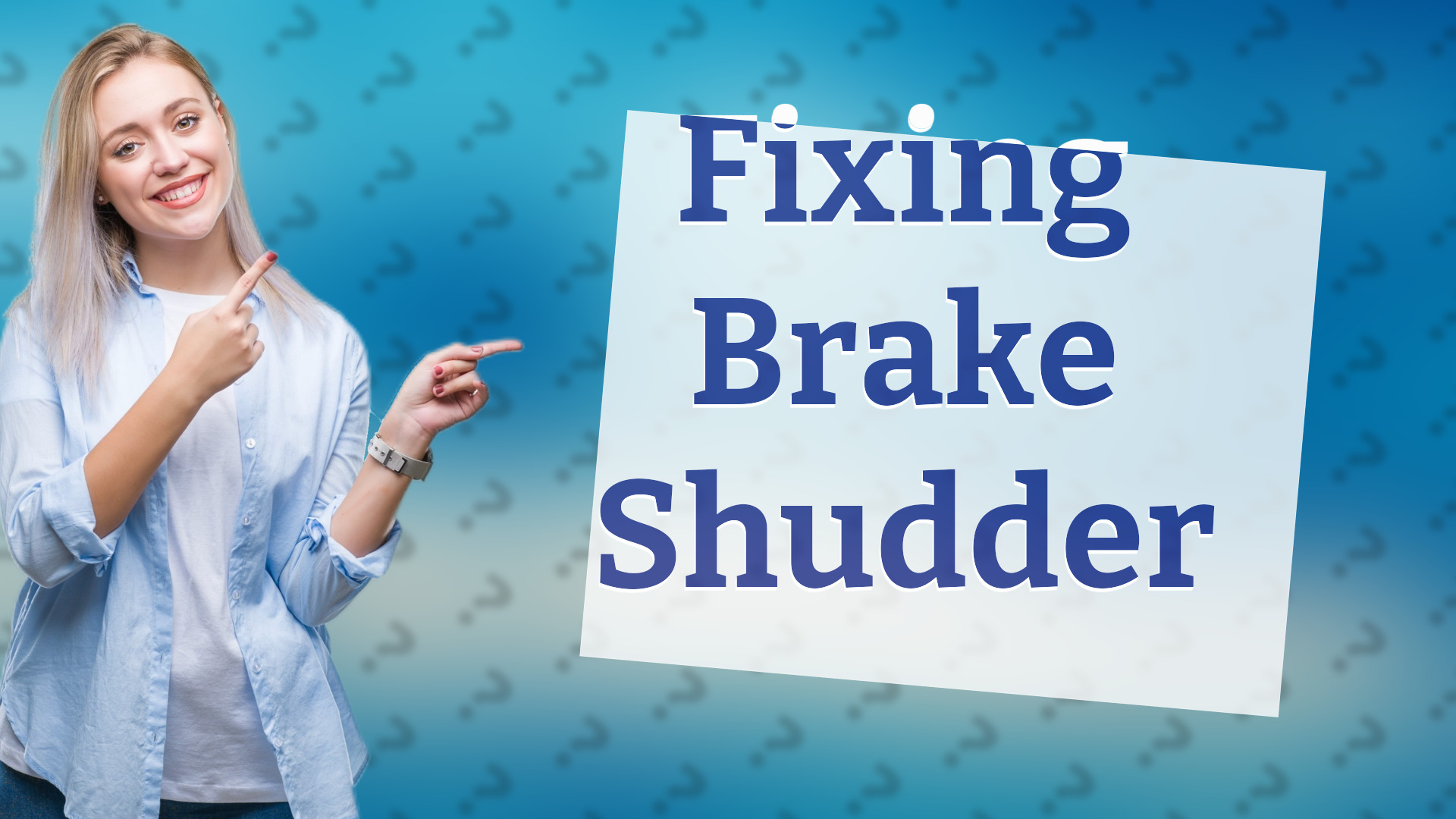 Fixing Brake Shudder