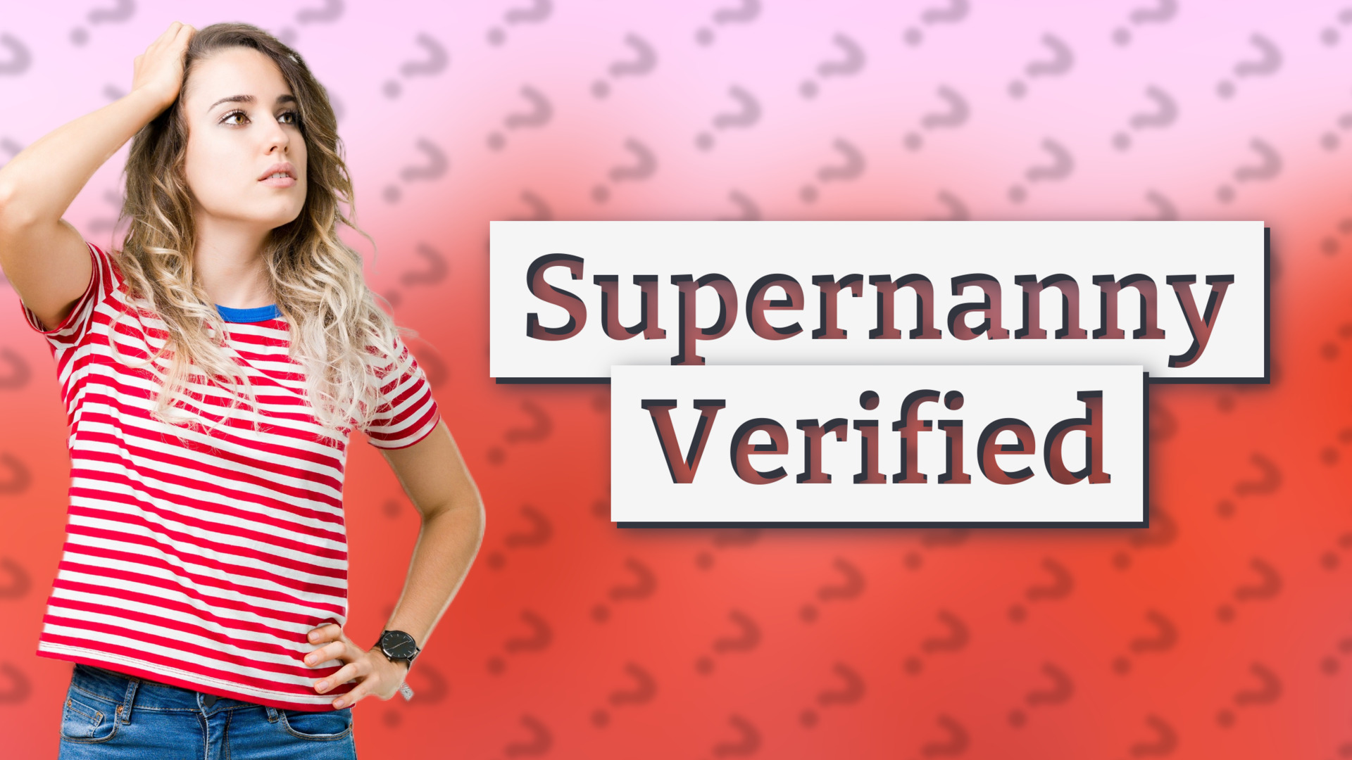 Supernanny Verified