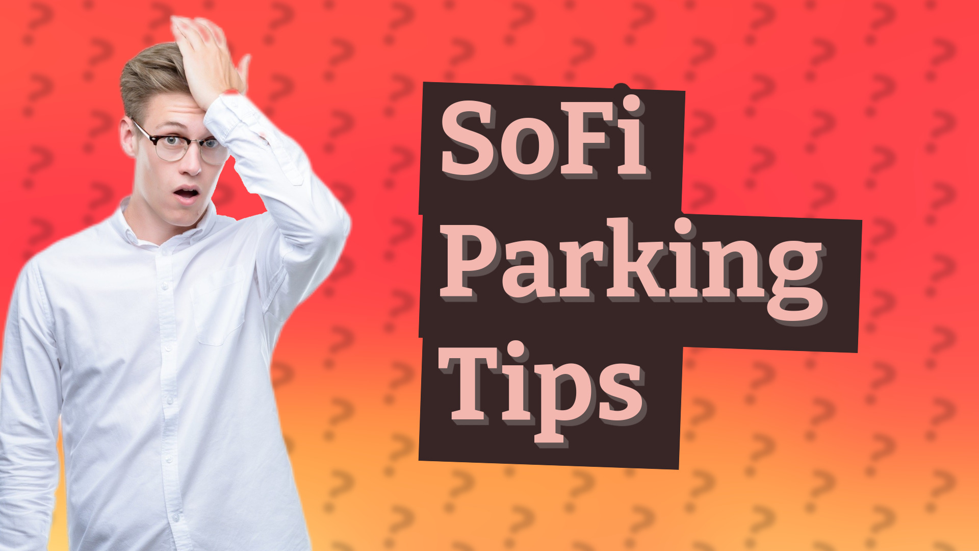SoFi Parking Tips