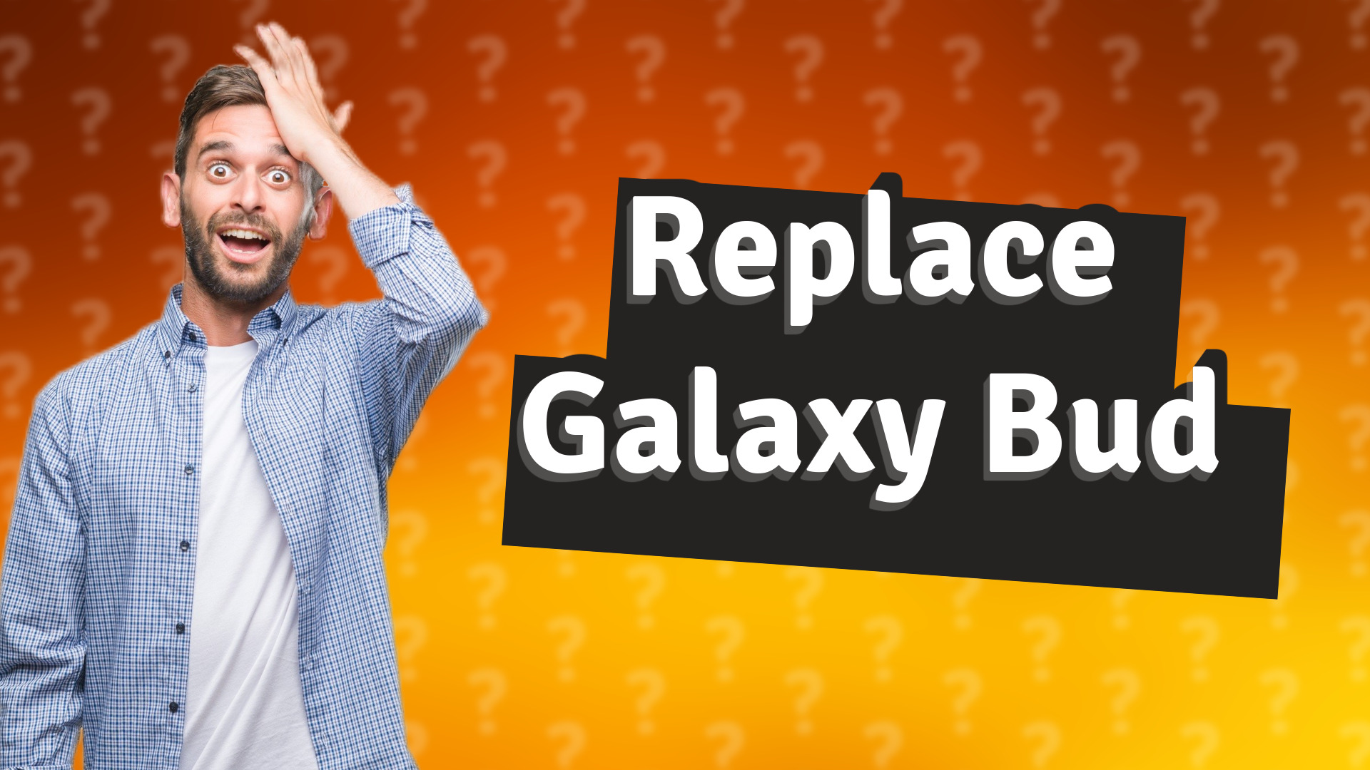 Replace Galaxy Bud
