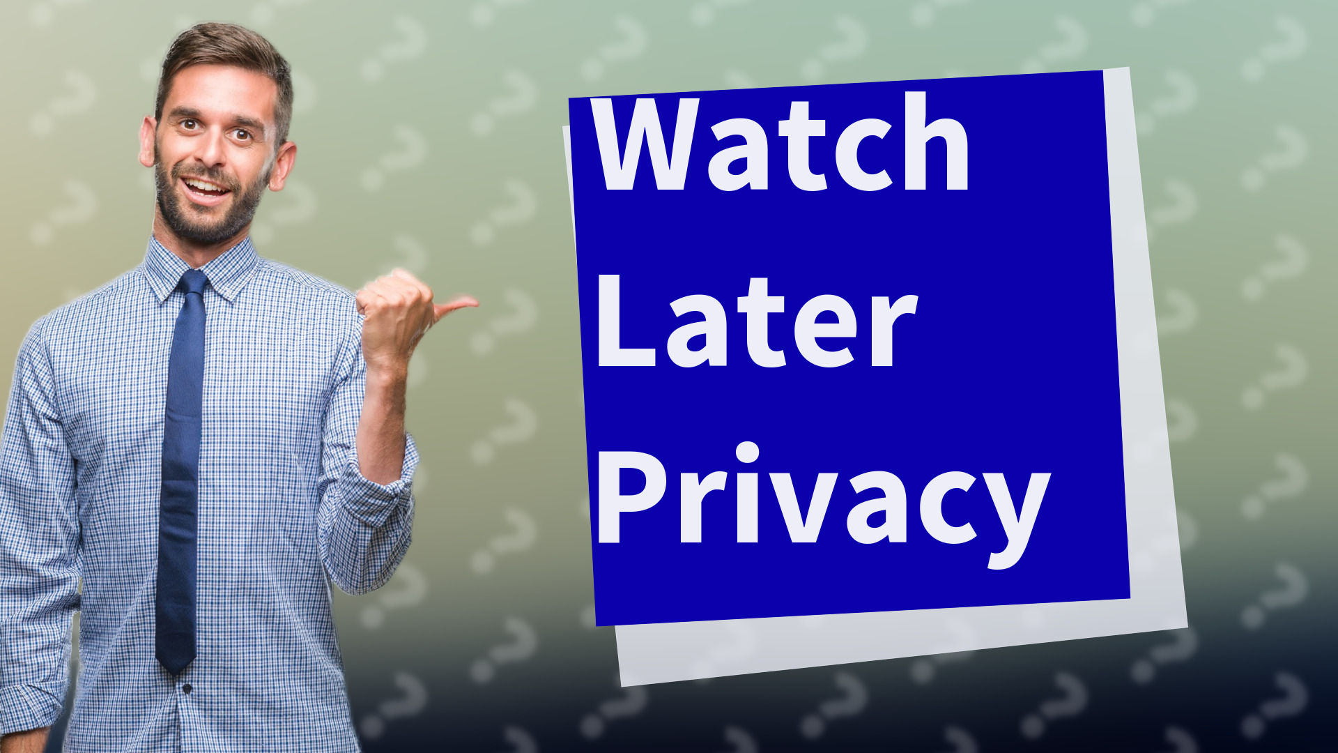 Watch Later Privacy