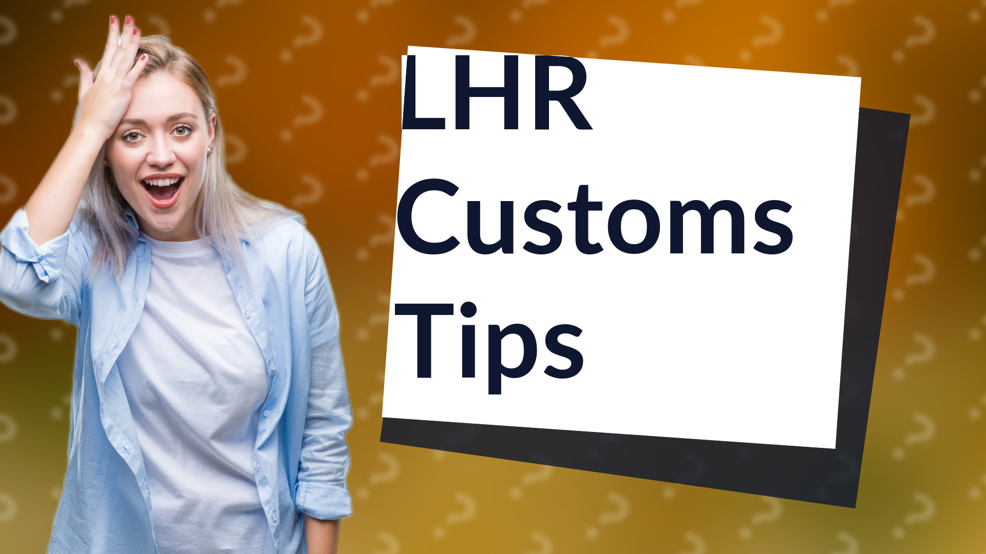 LHR Customs Tips