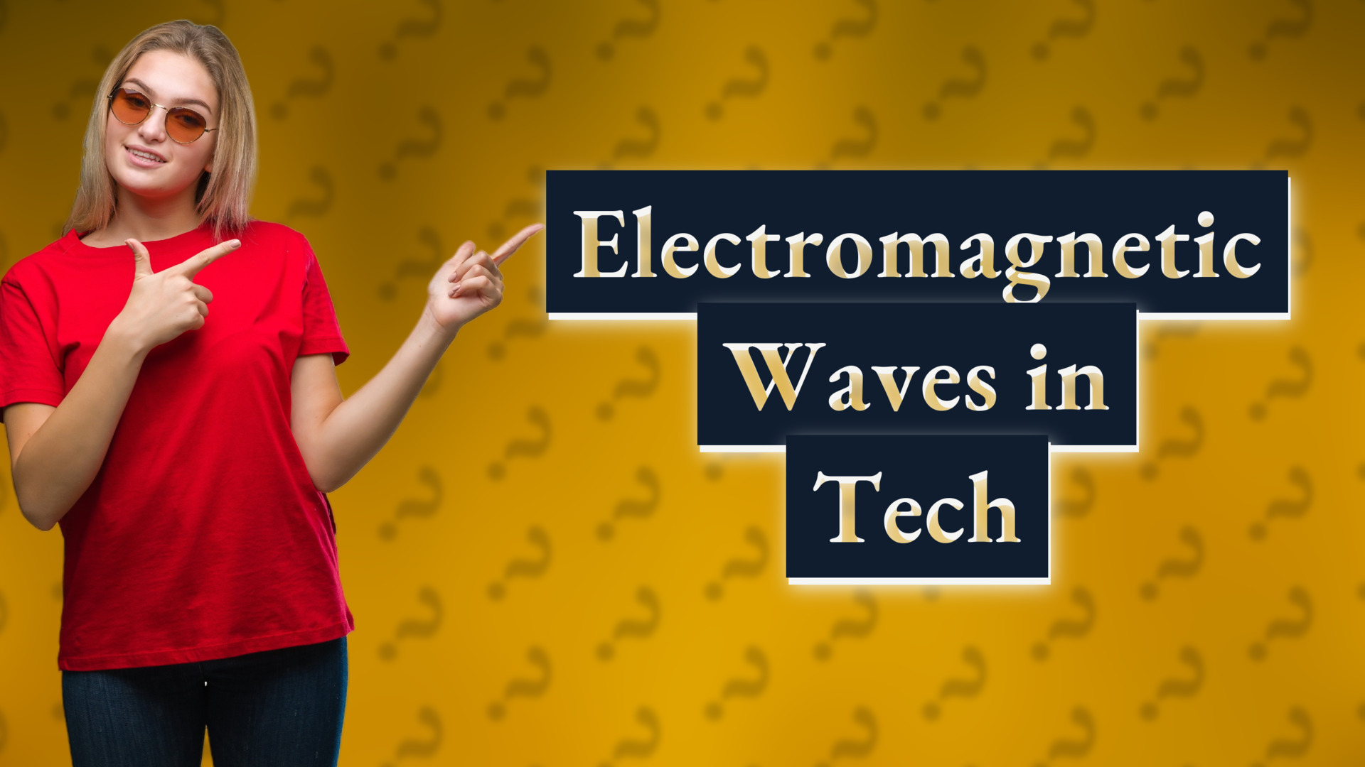Electromagnetic Waves in Tech
