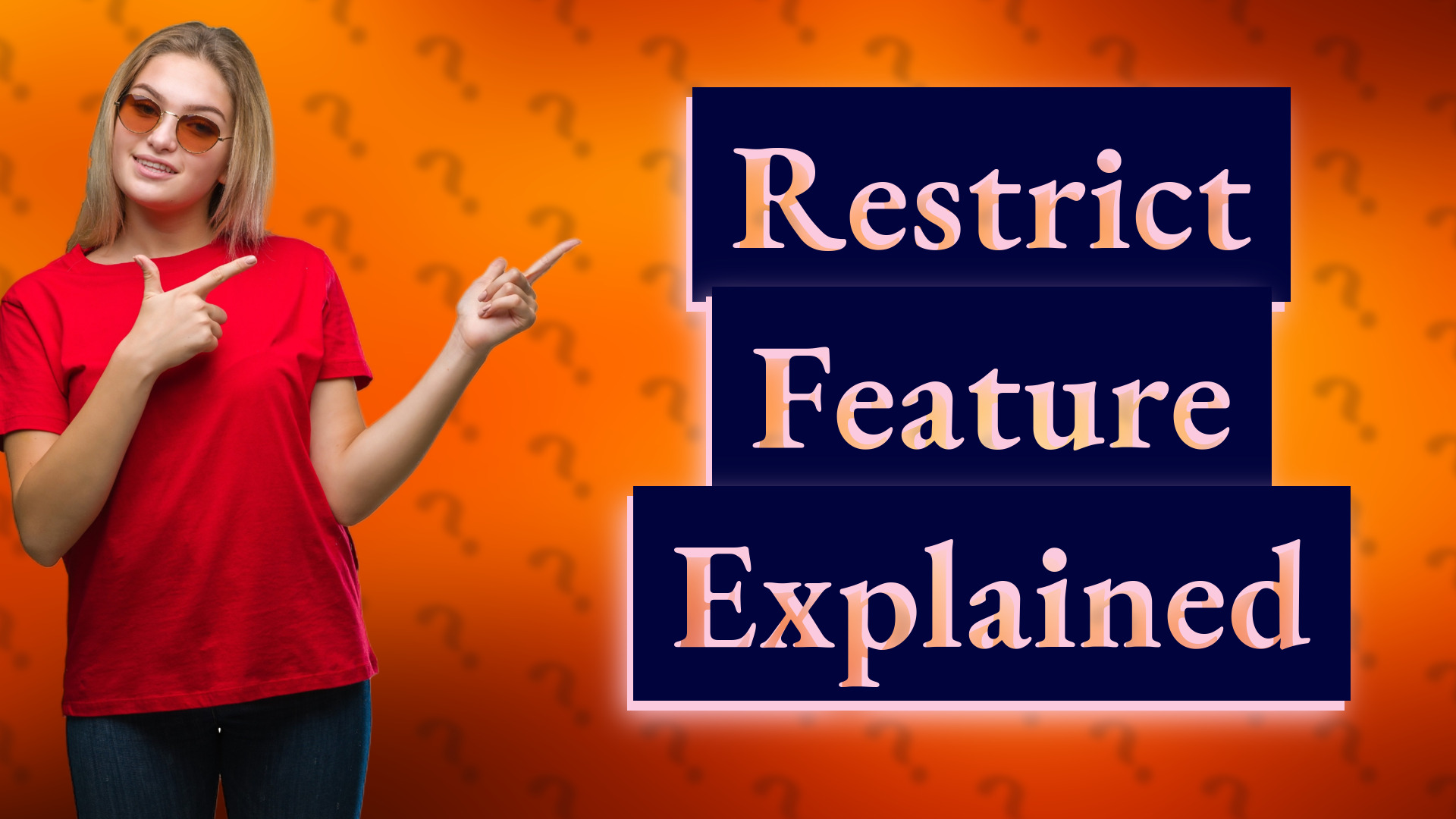 Restrict Feature Explained