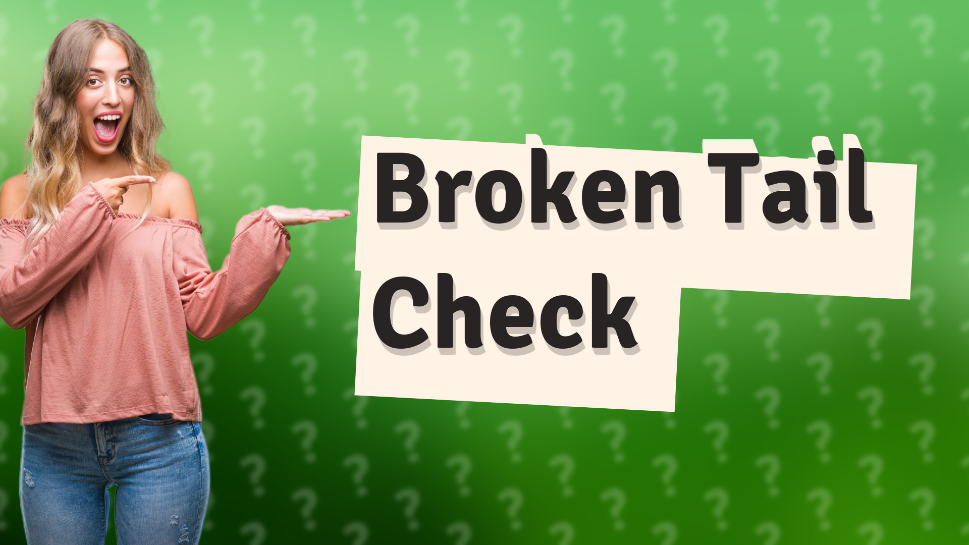 Broken Tail Check