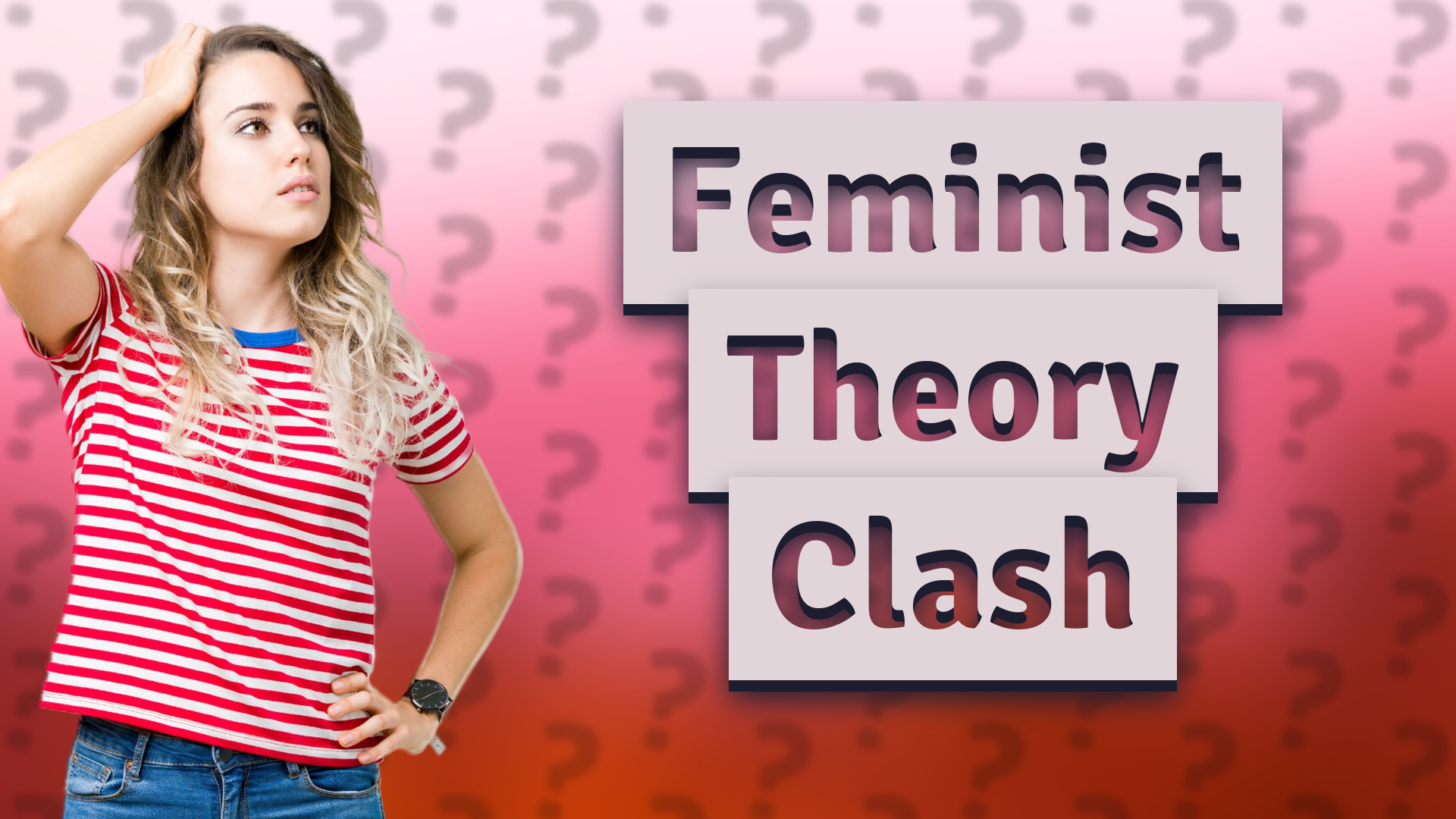 Feminist Theory Clash