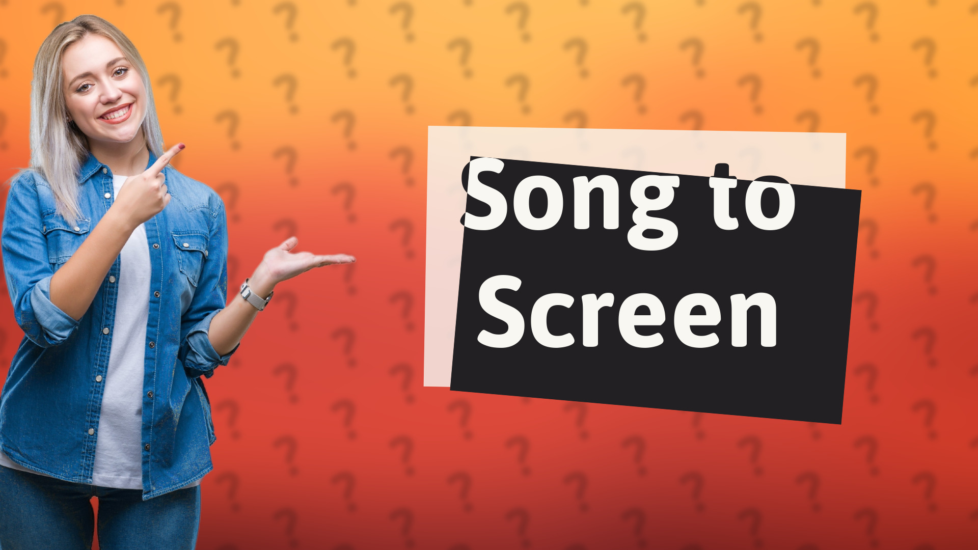 Song to Screen