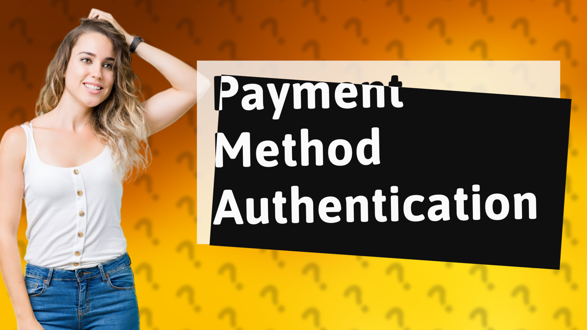 Payment Method Authentication
