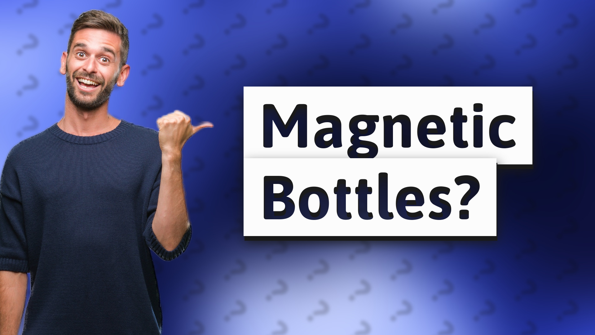 Magnetic Bottles?