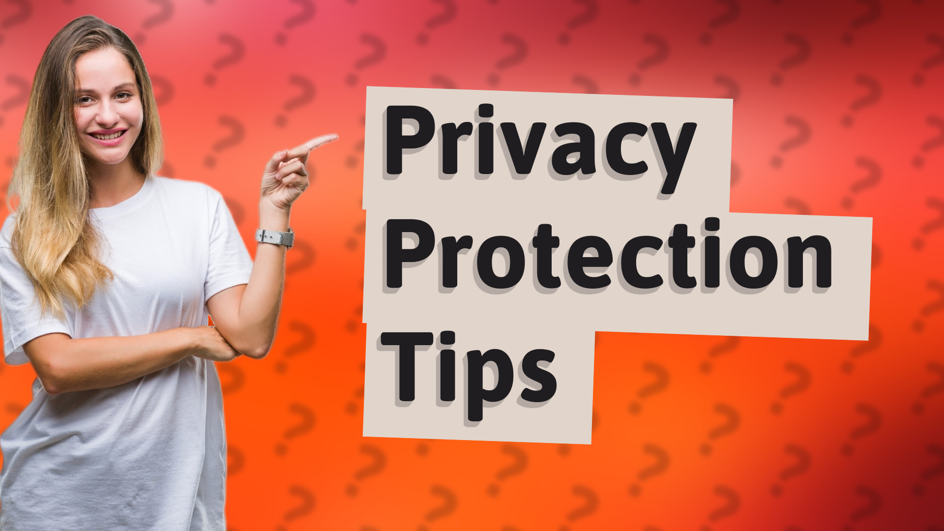 Privacy Protection Tips