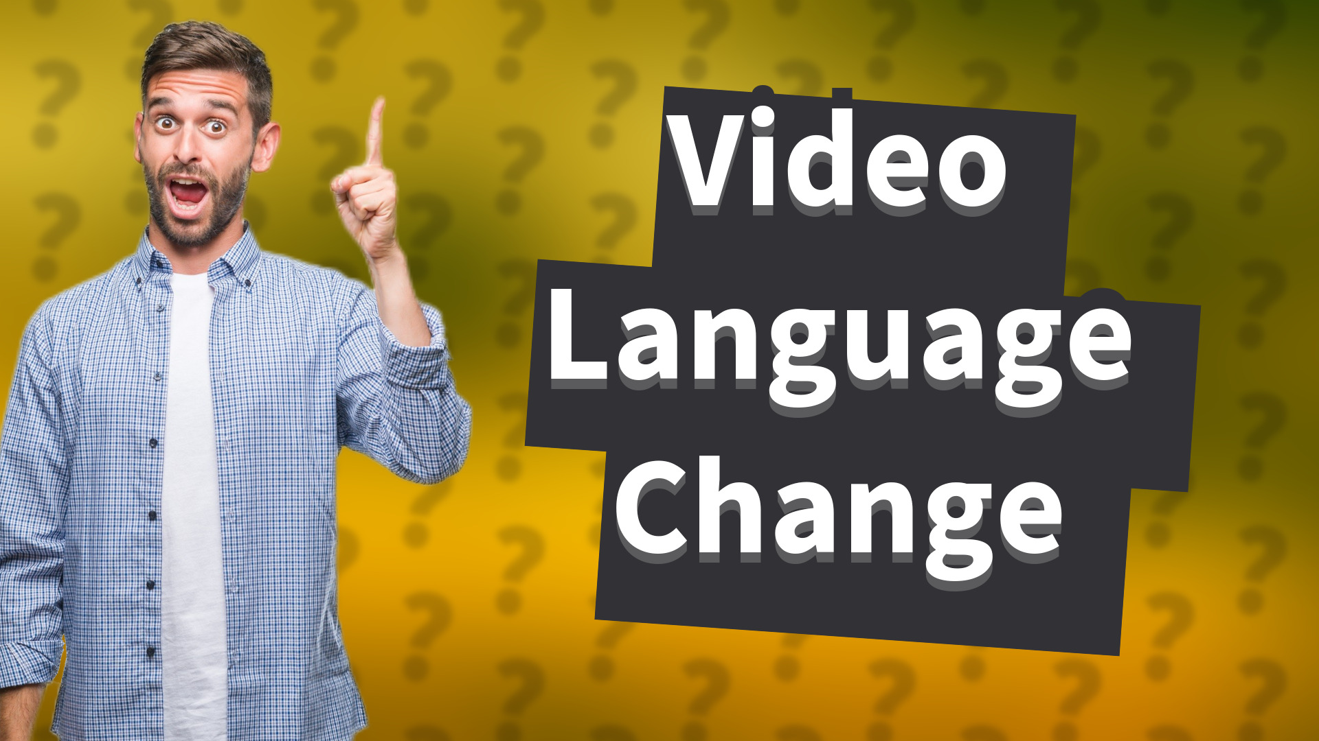 Video Language Change
