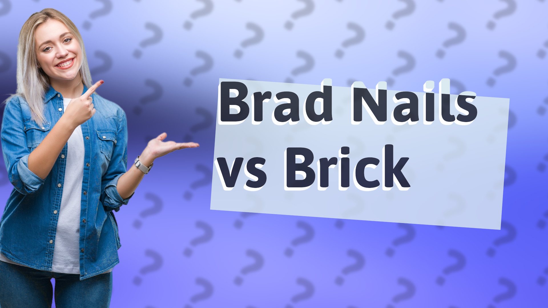 Brad Nails vs Brick