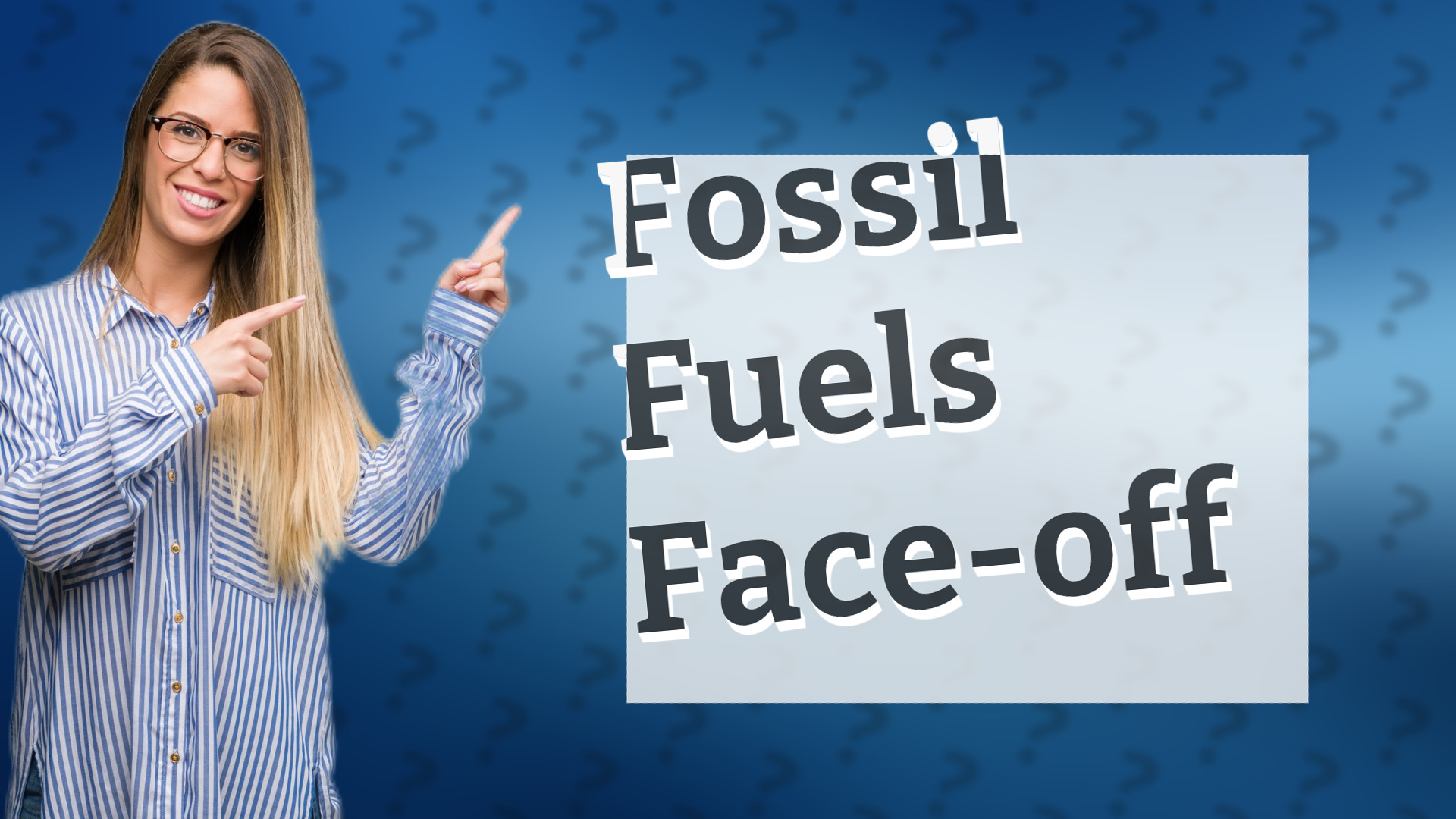 Fossil Fuels Face-off