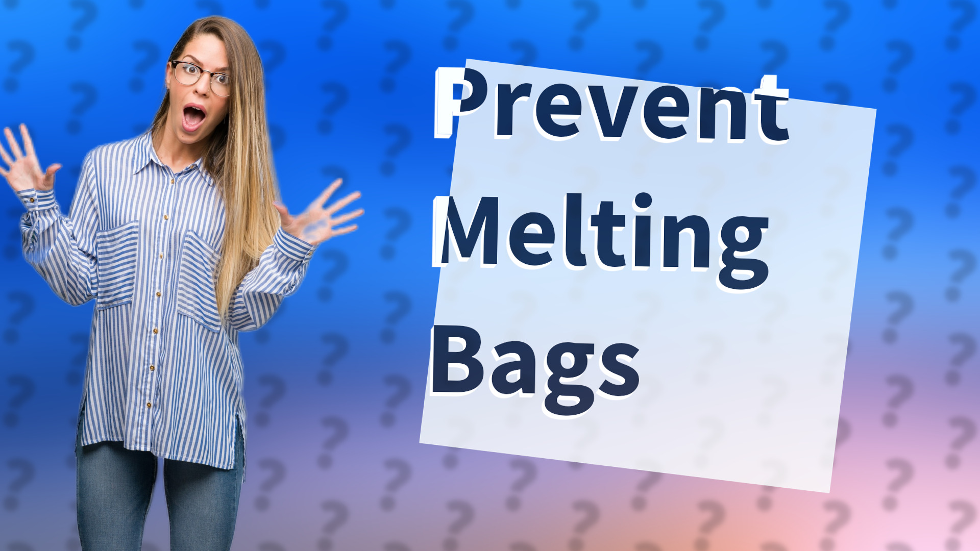 Prevent Melting Bags