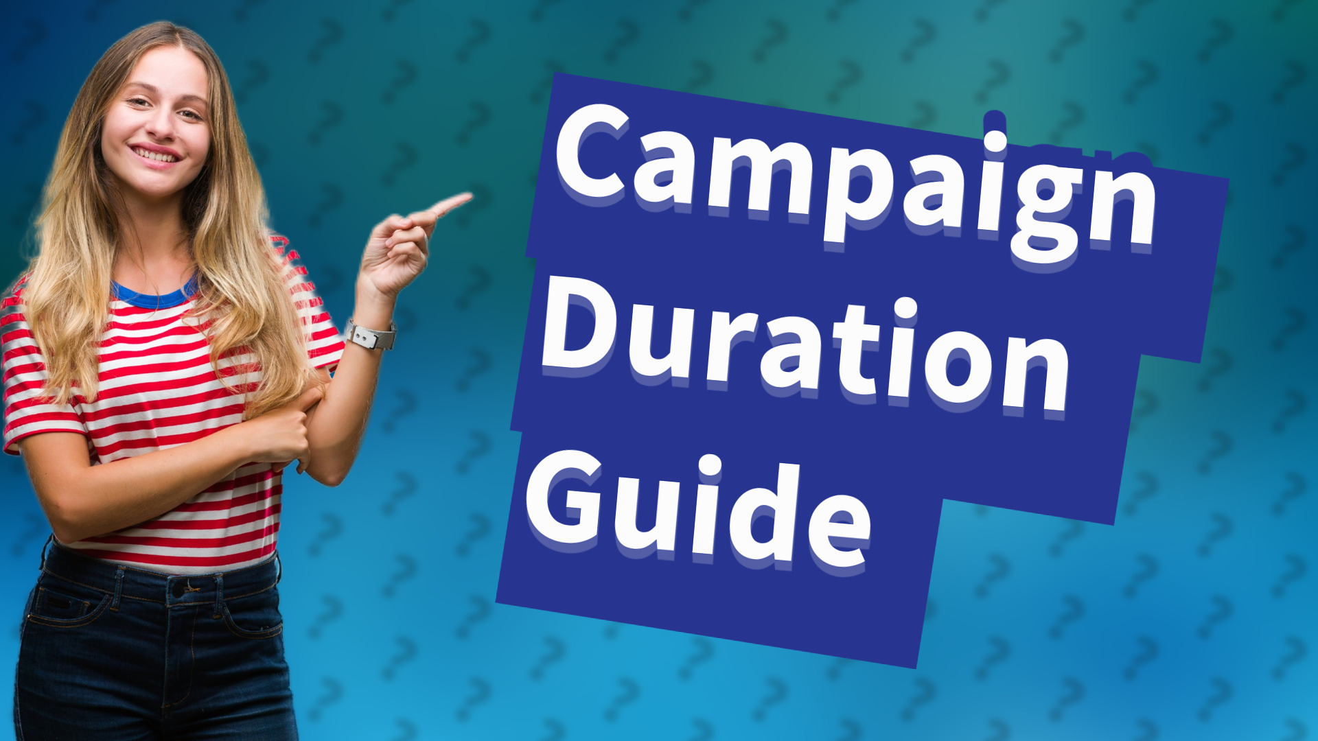 Campaign Duration Guide