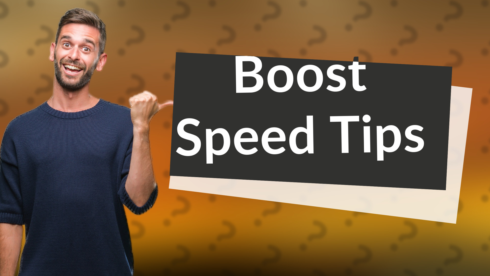 Boost Speed Tips