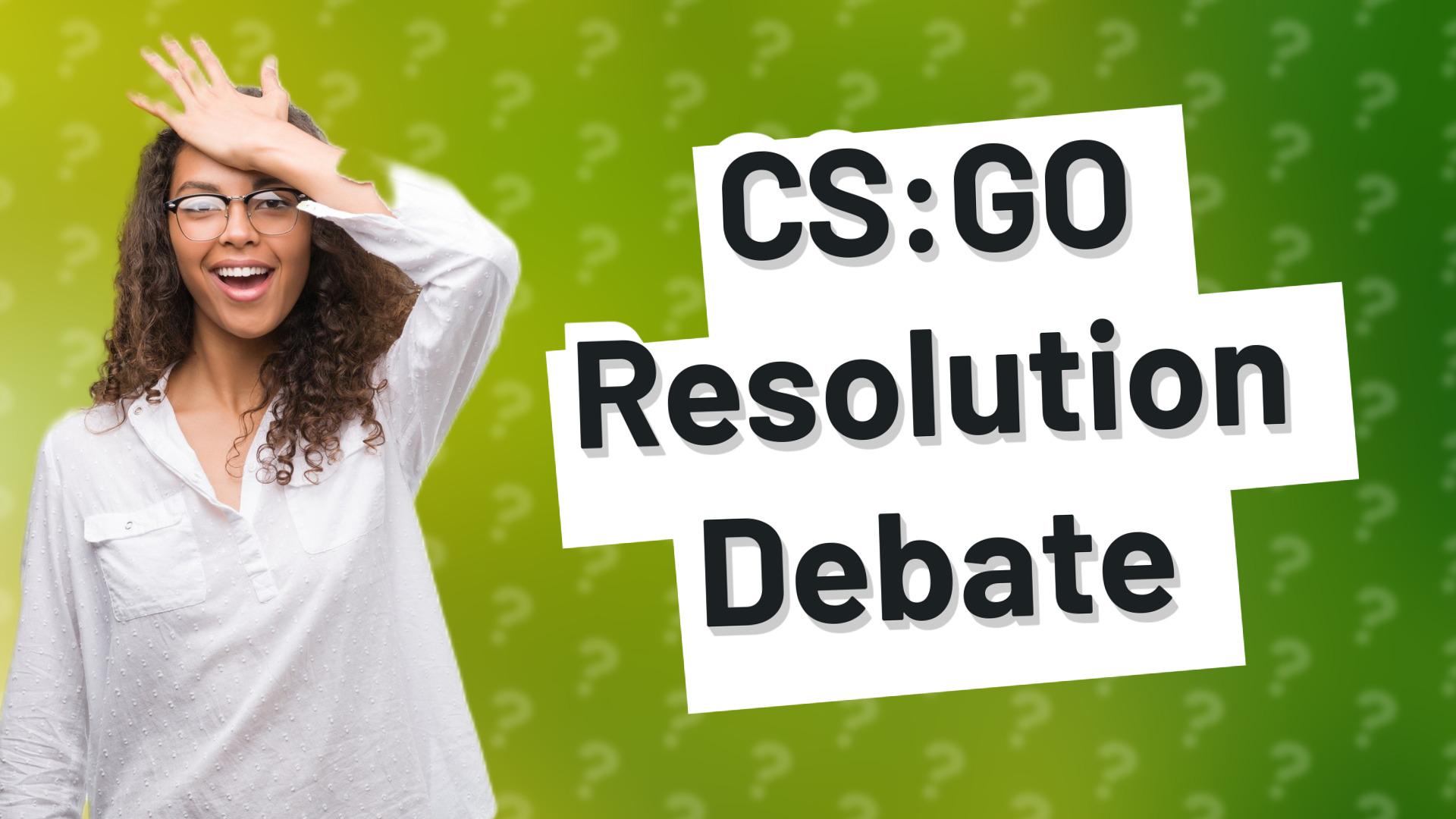 CS:GO Resolution Debate