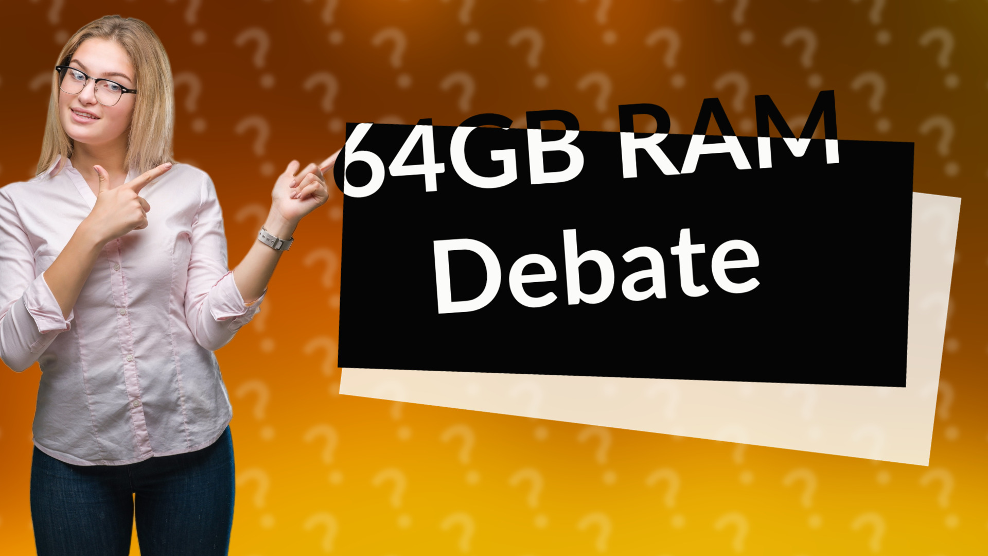 64GB RAM Debate