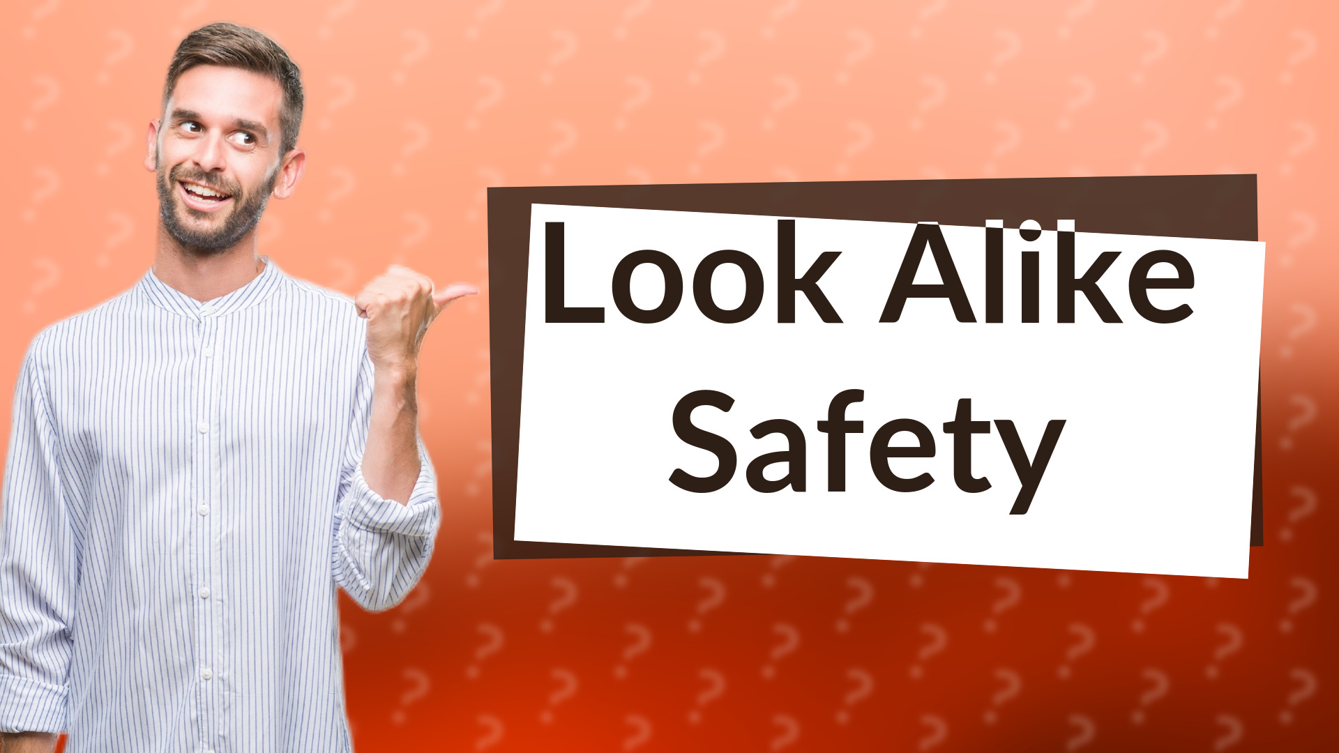 Look Alike Safety