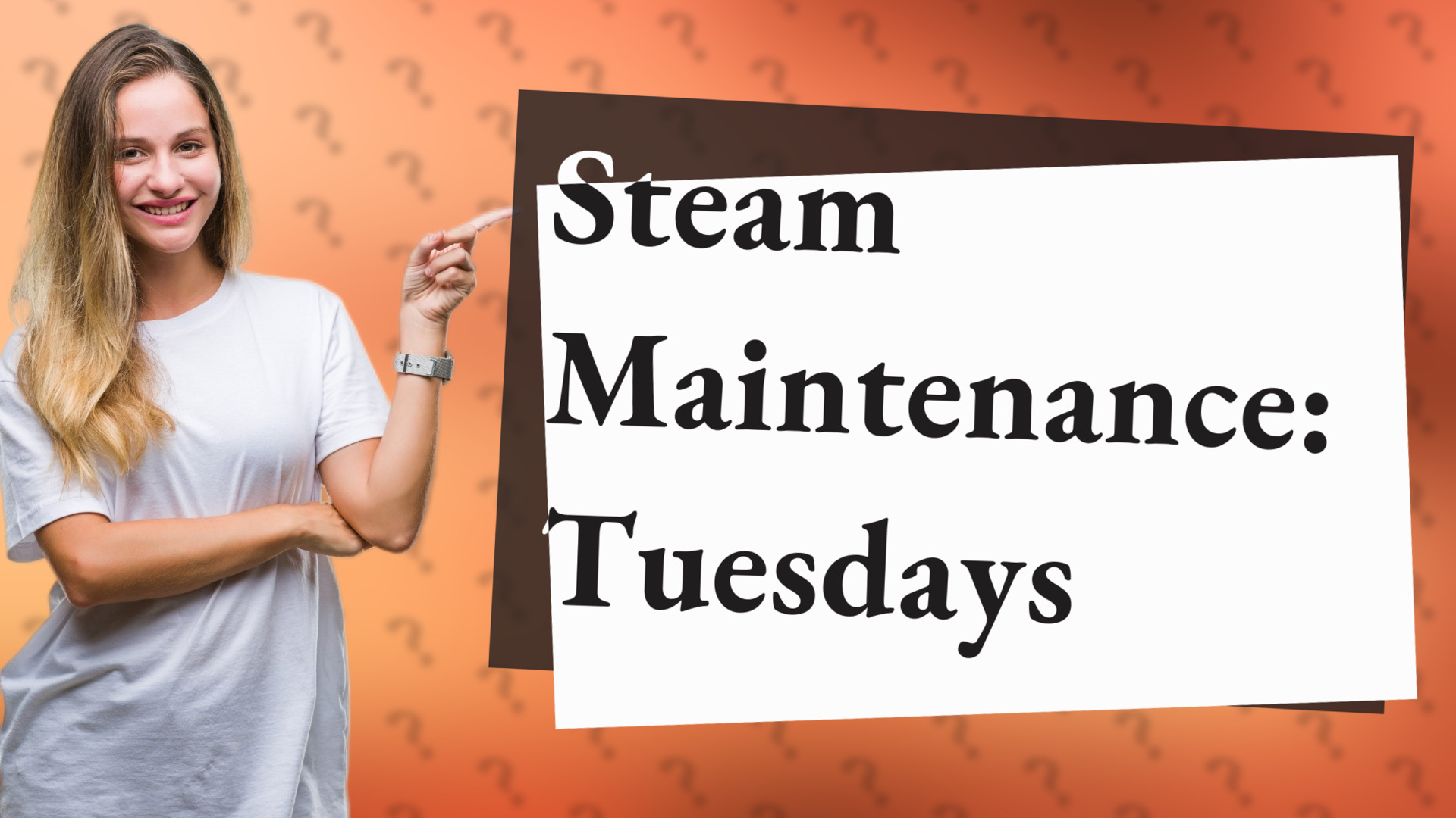 Steam Maintenance: Tuesdays