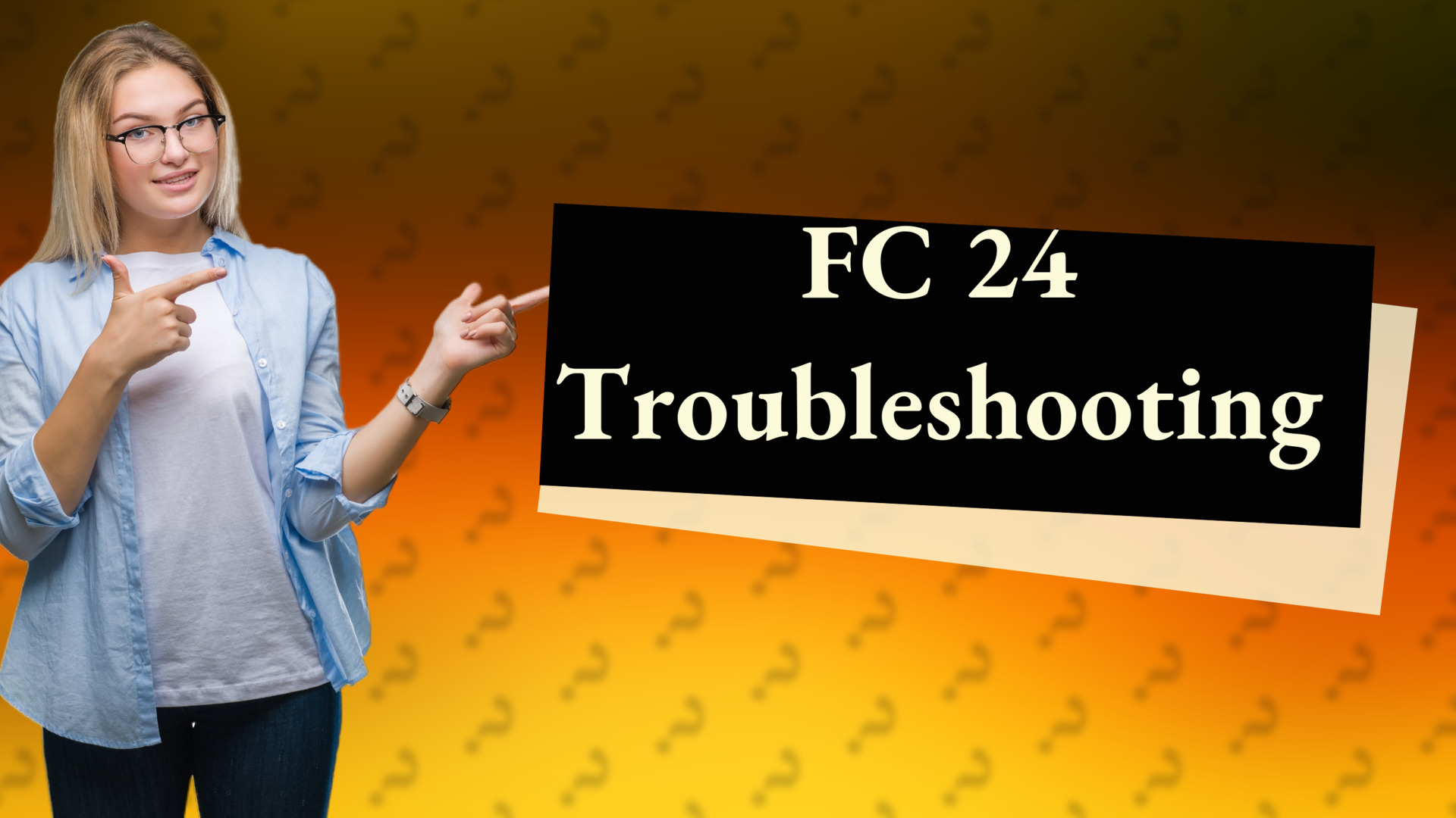 FC 24 Troubleshooting