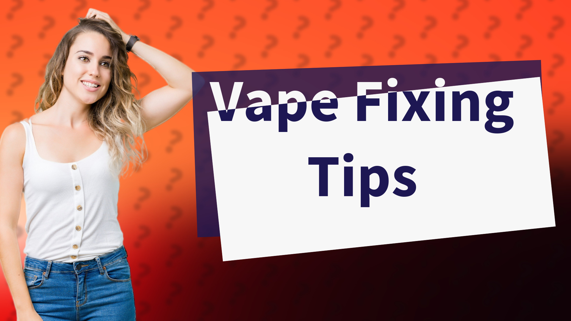 Vape Fixing Tips