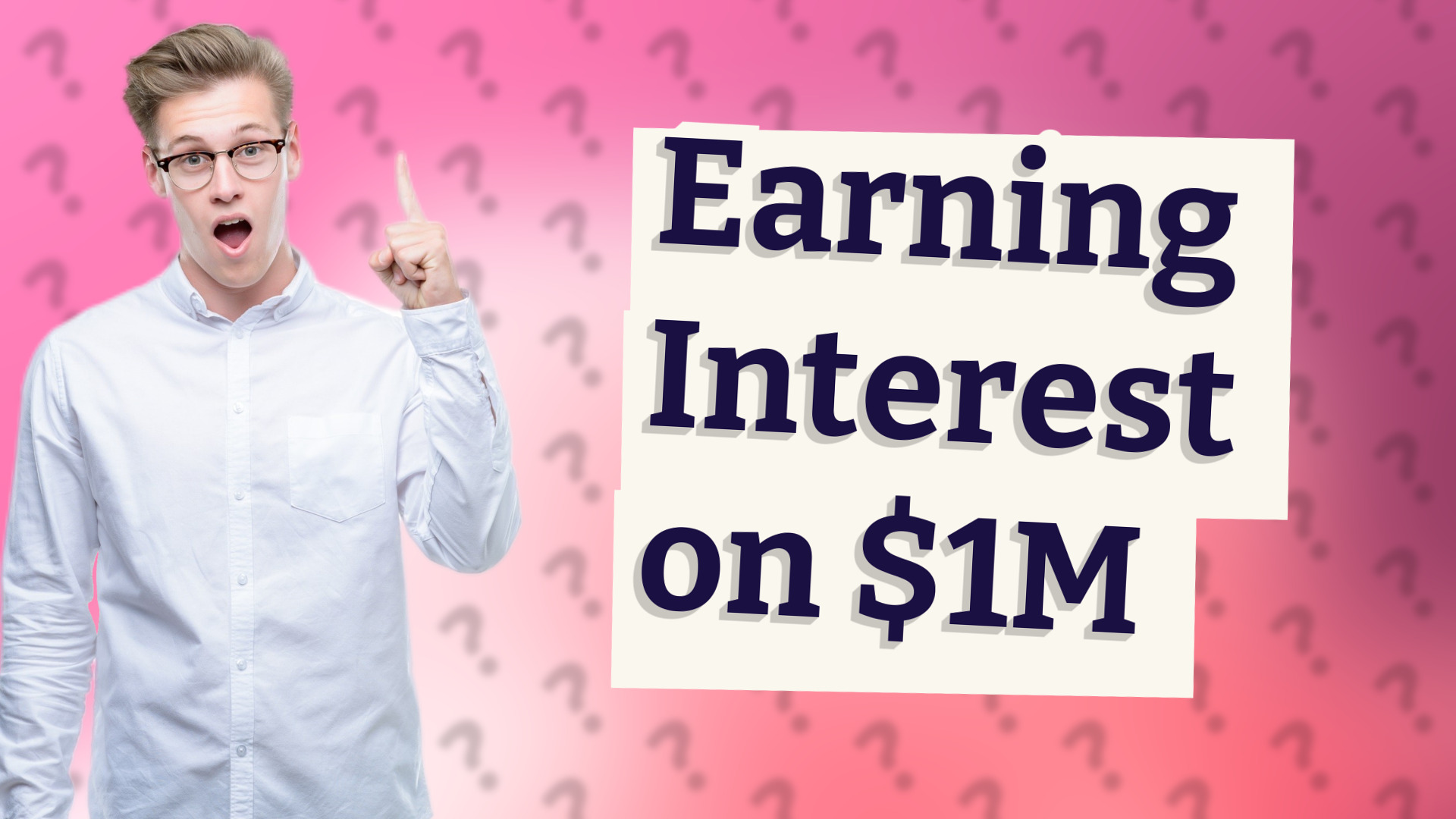 Earning Interest on $1M