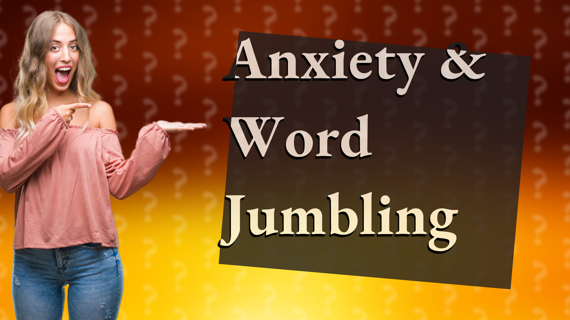 Anxiety & Word Jumbling