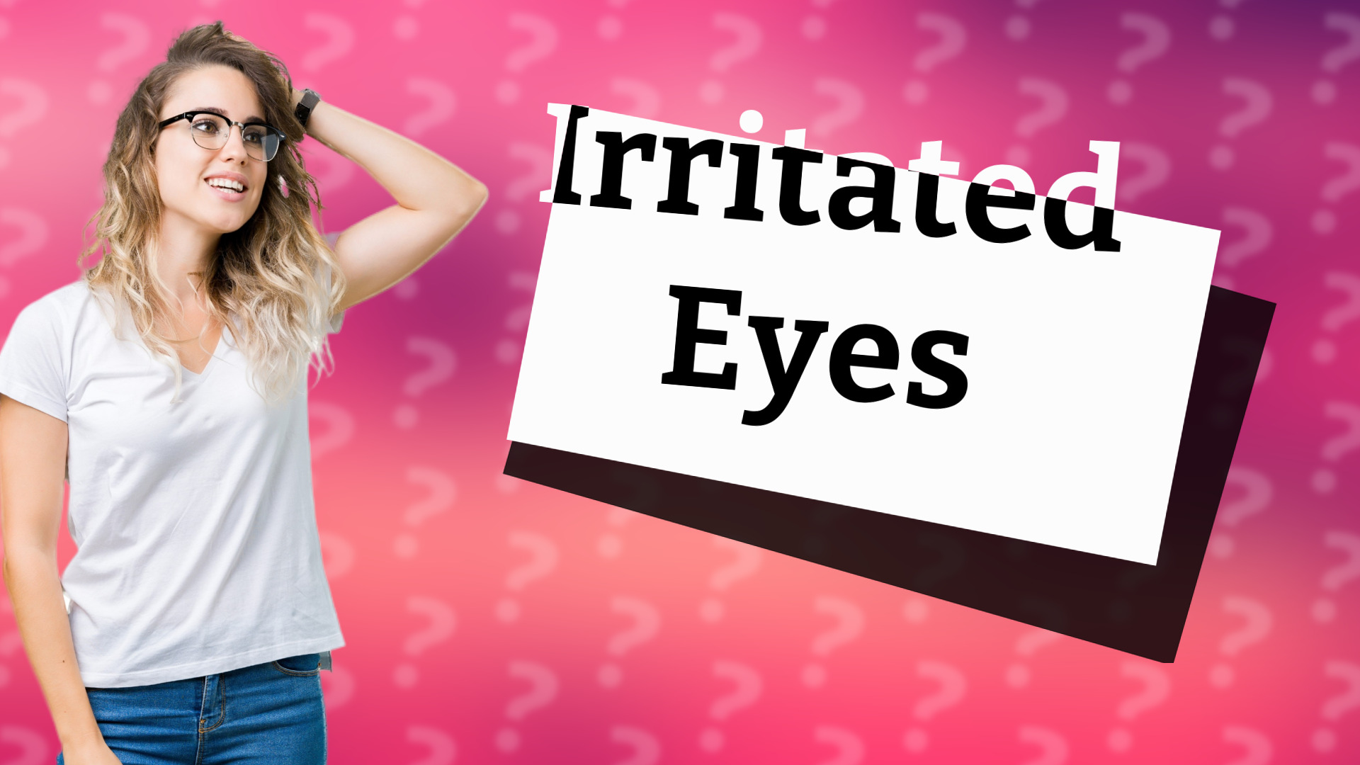 Irritated Eyes