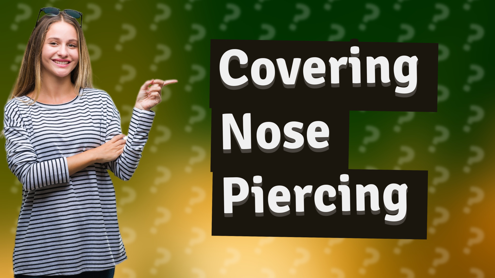 Covering Nose Piercing