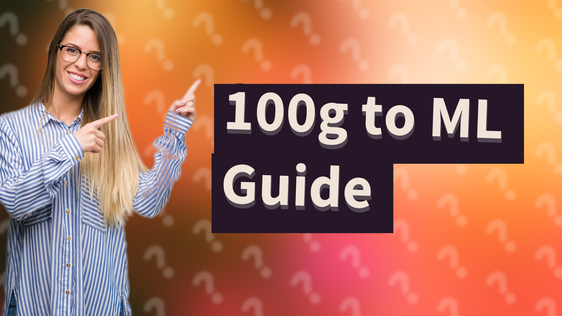 100g to ML Guide