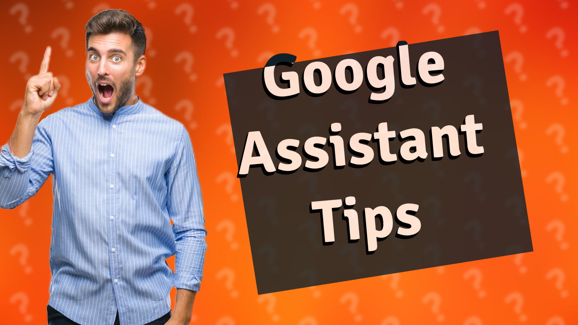 Google Assistant Tips