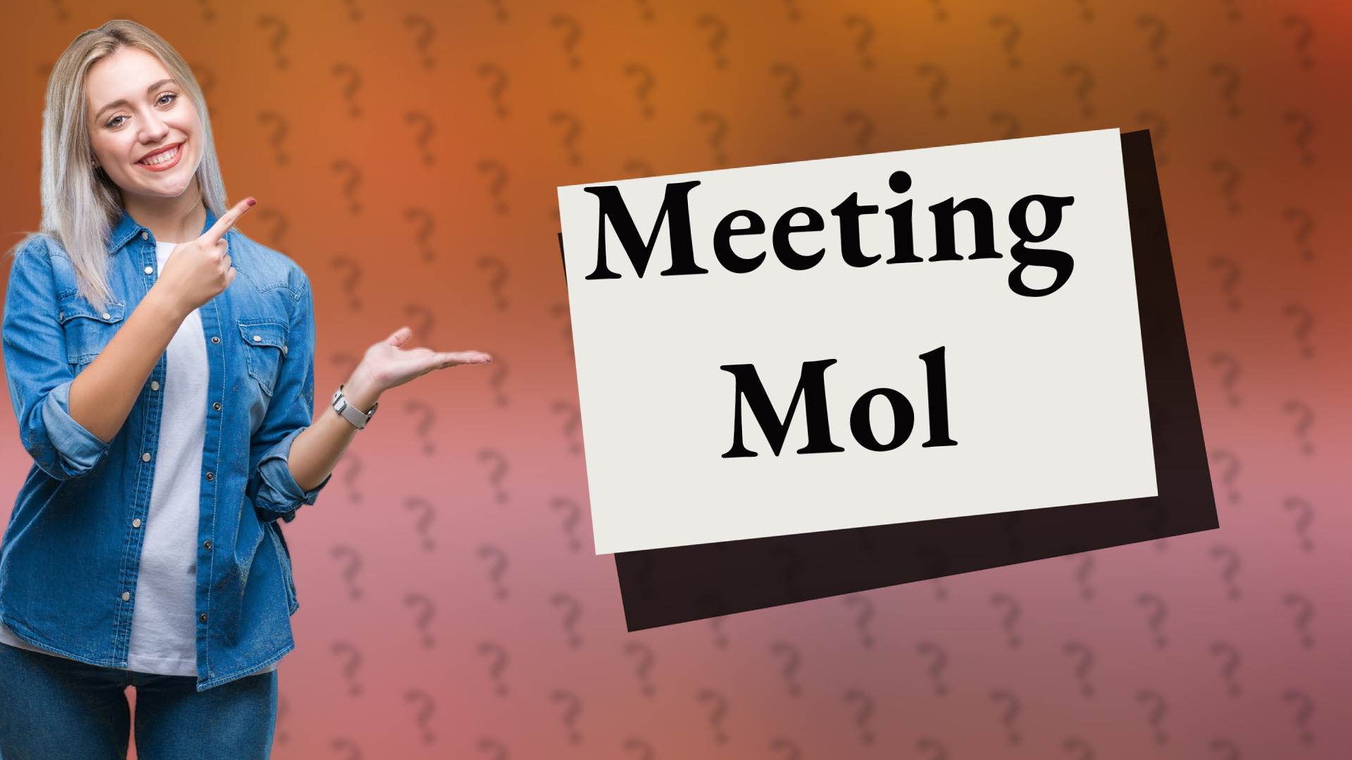 Meeting Mol