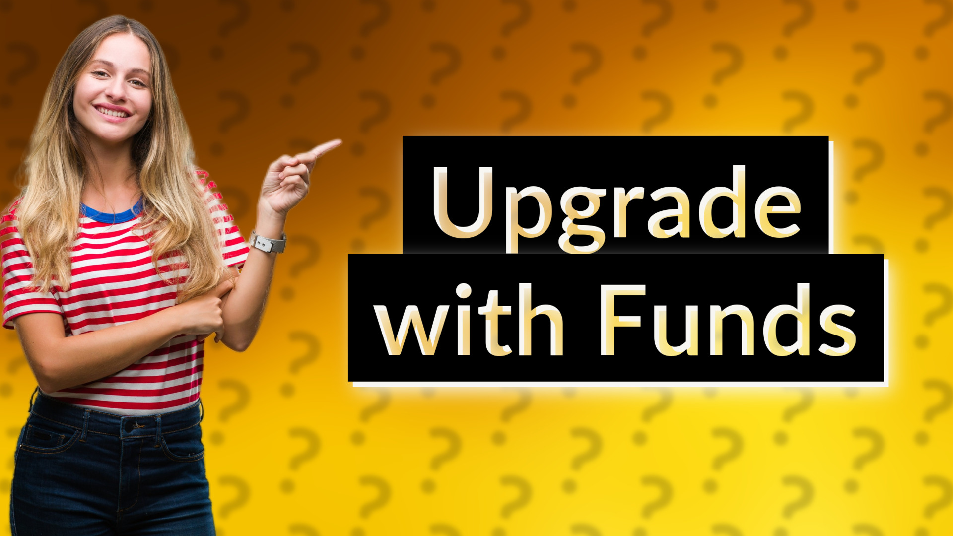 Upgrade with Funds