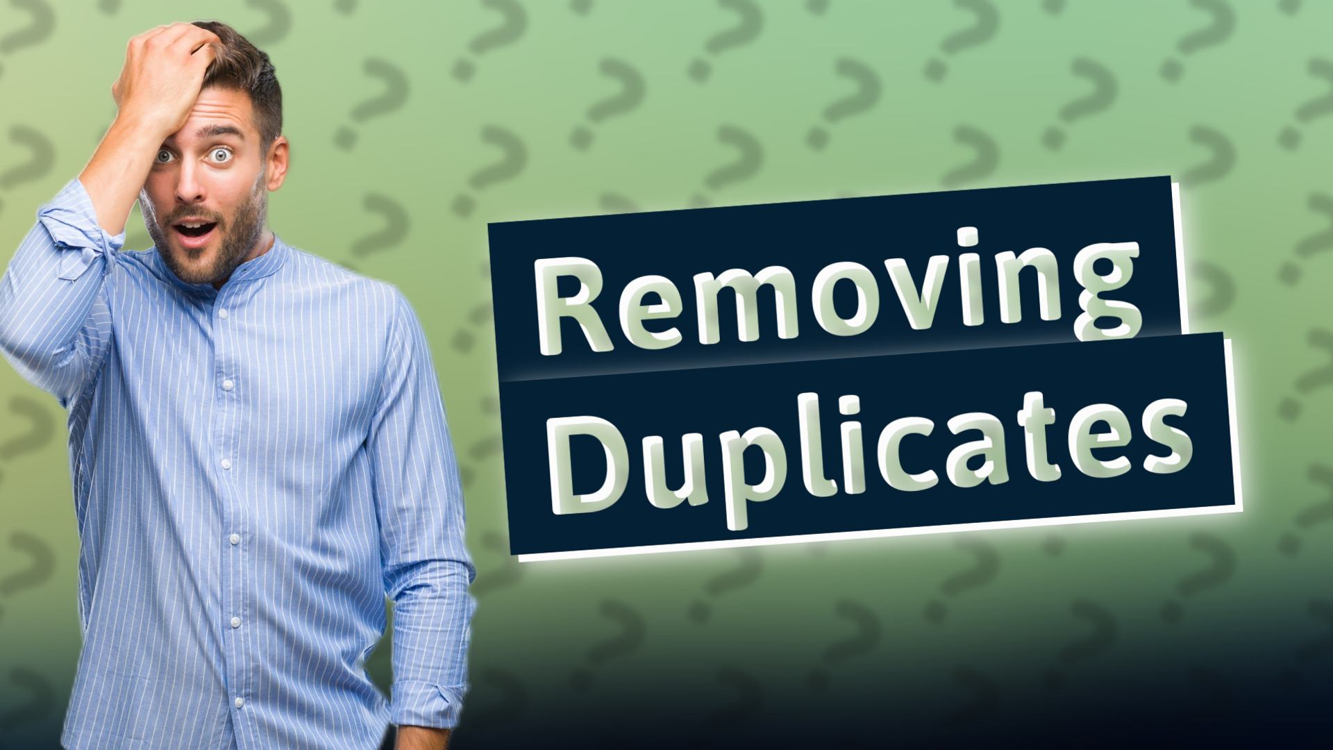 Removing Duplicates