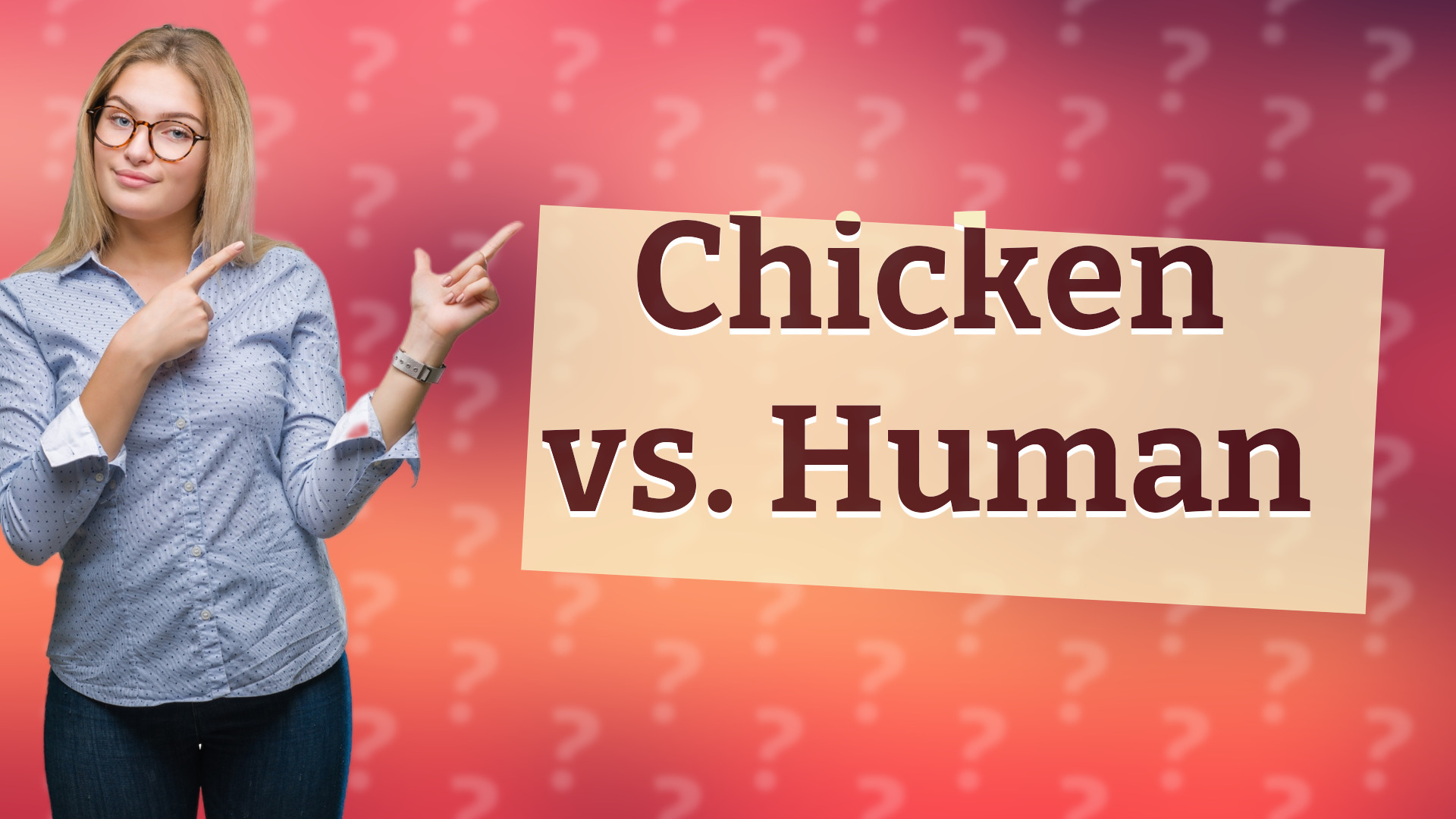 Chicken vs. Human