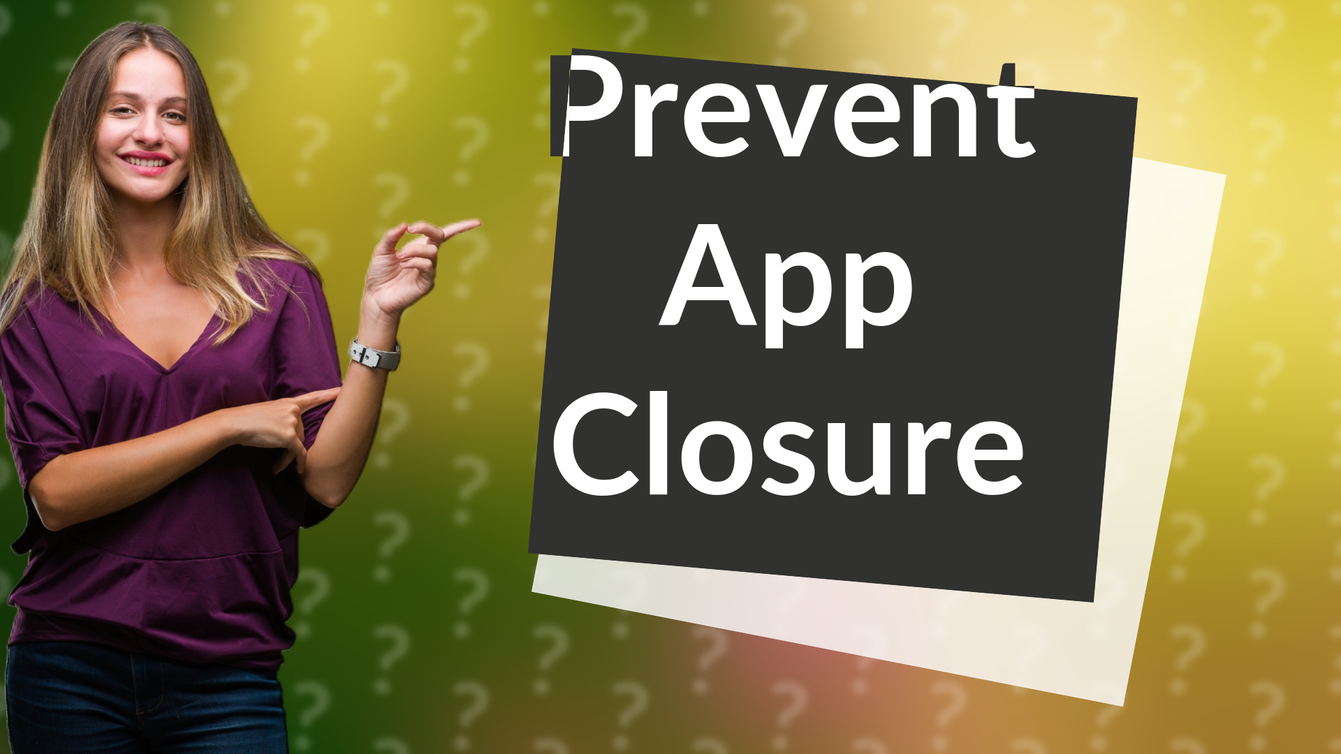 Prevent App Closure