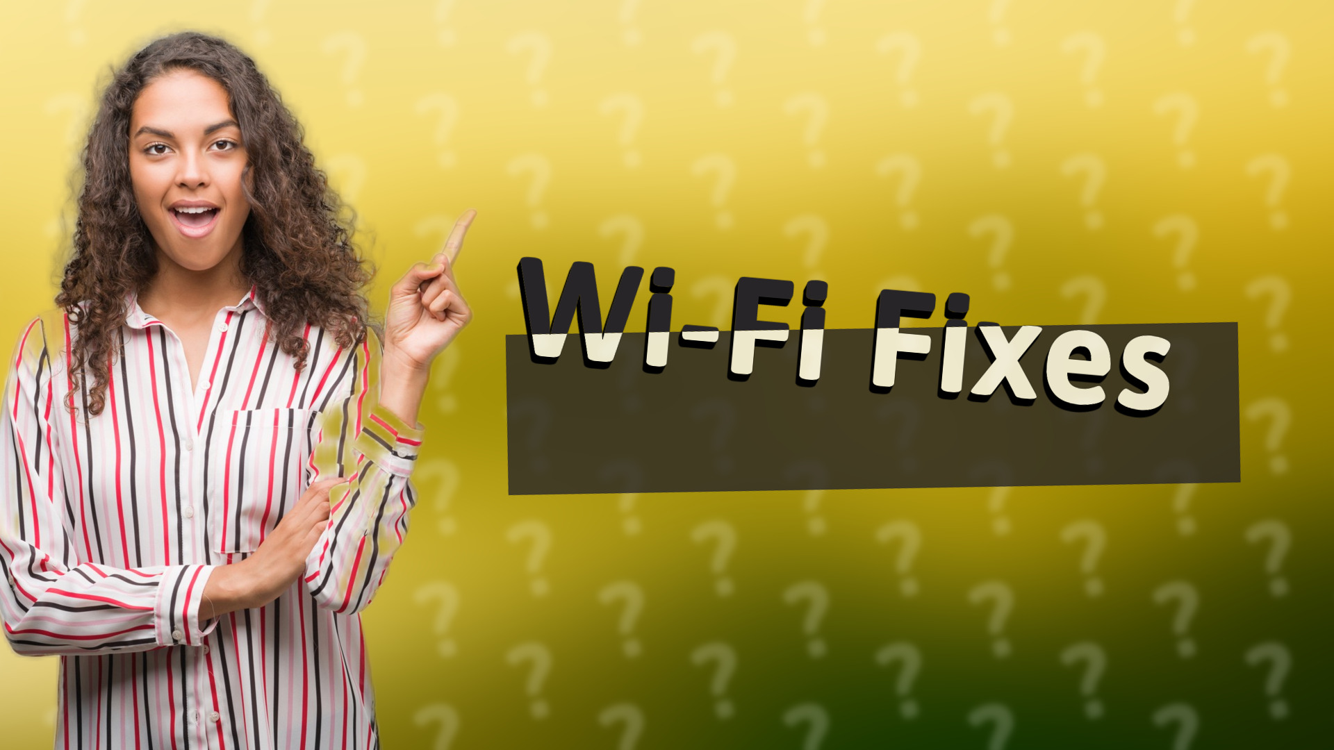Wi-Fi Fixes