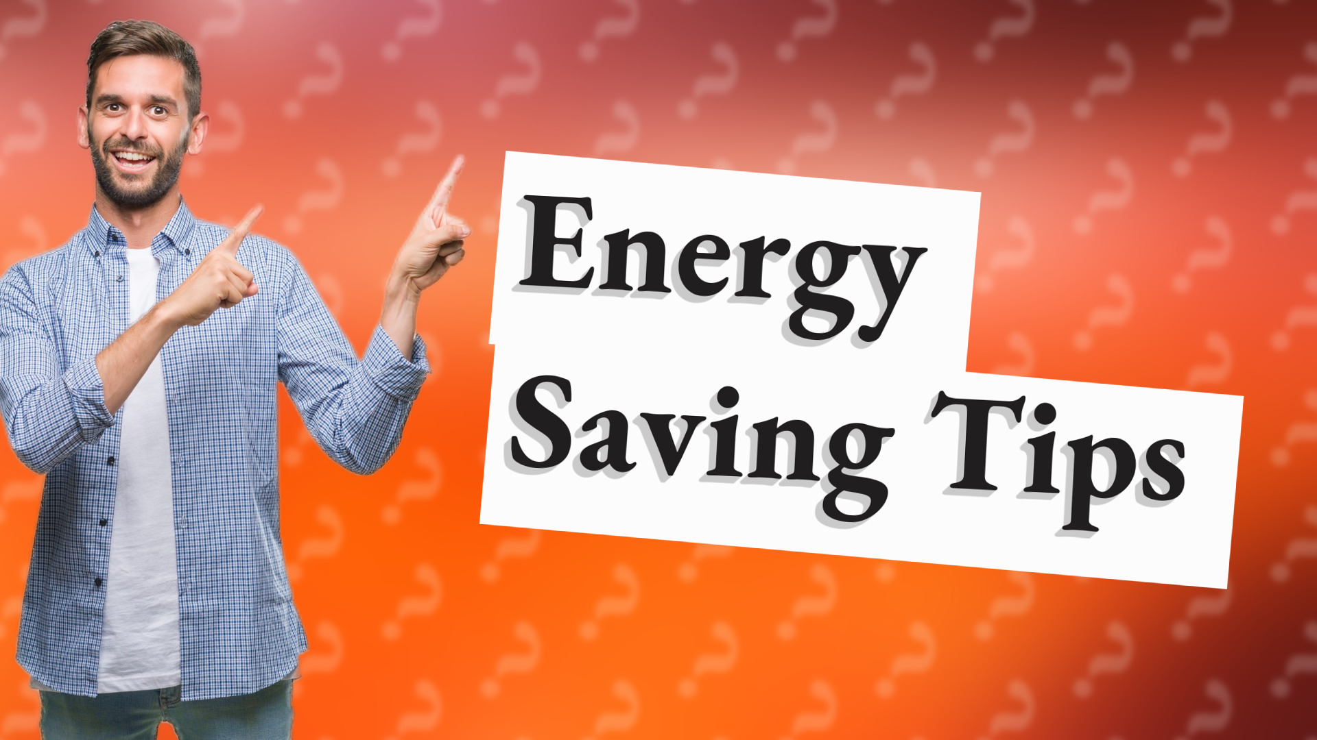 Energy Saving Tips