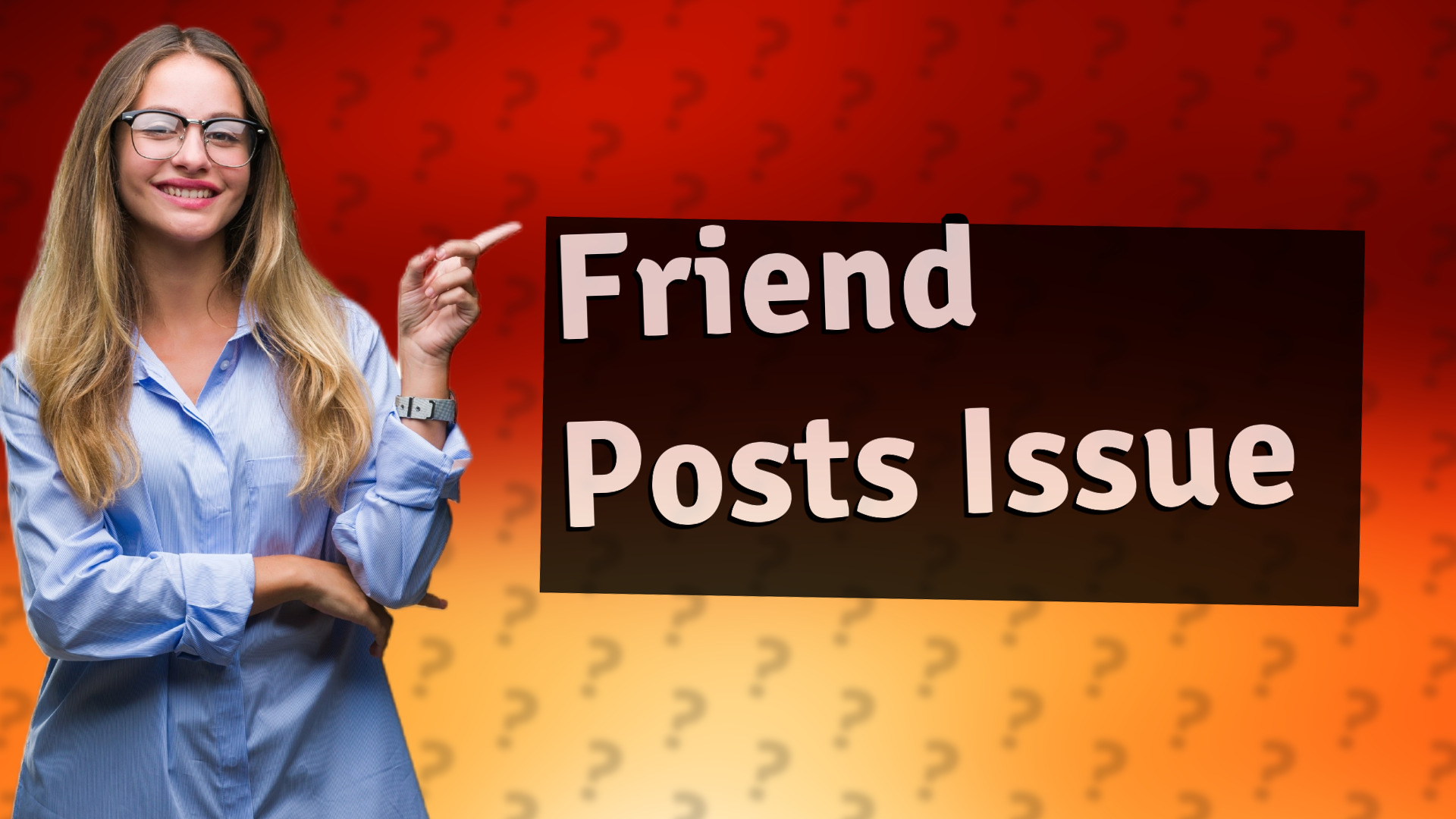 Friend Posts Issue