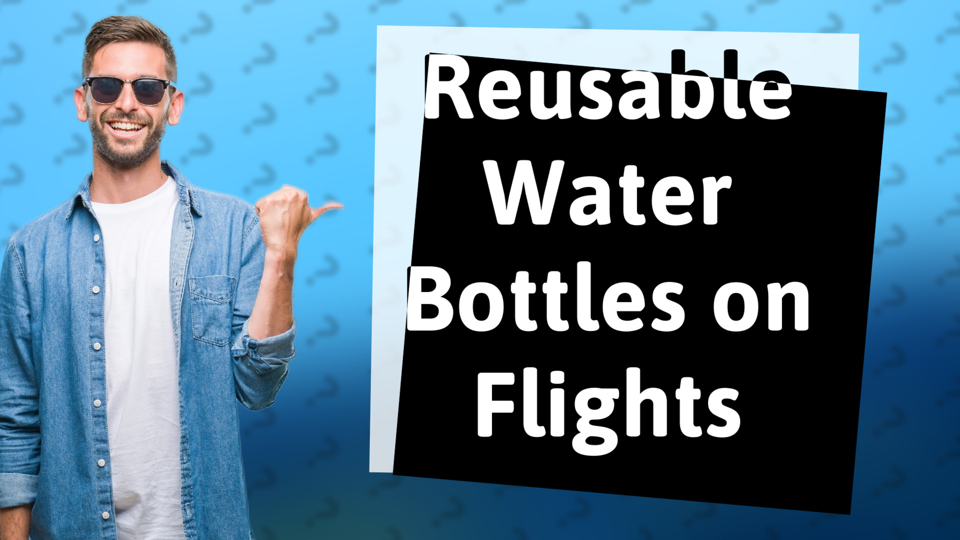Reusable Water Bottles on Flights