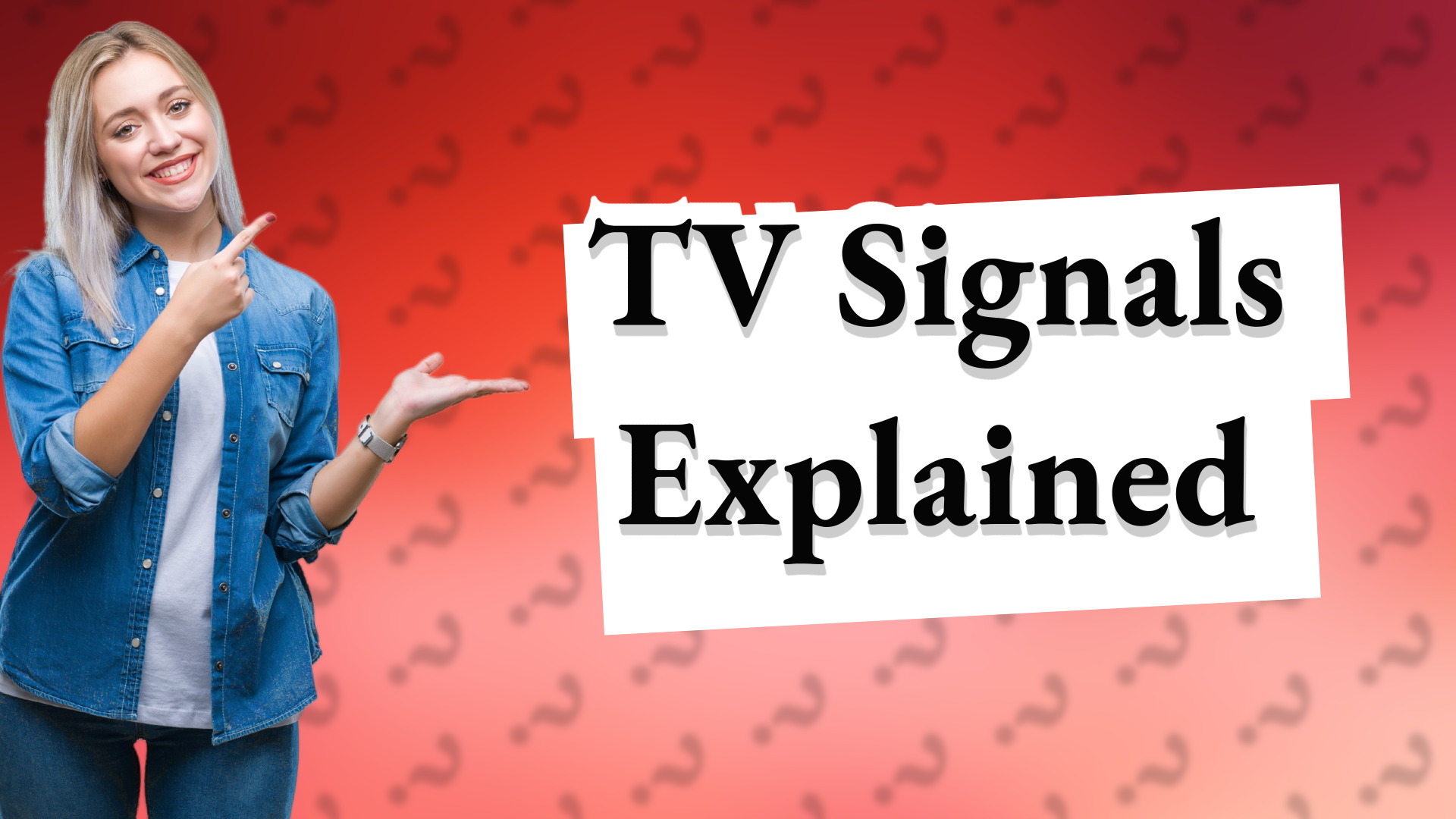 TV Signals Explained