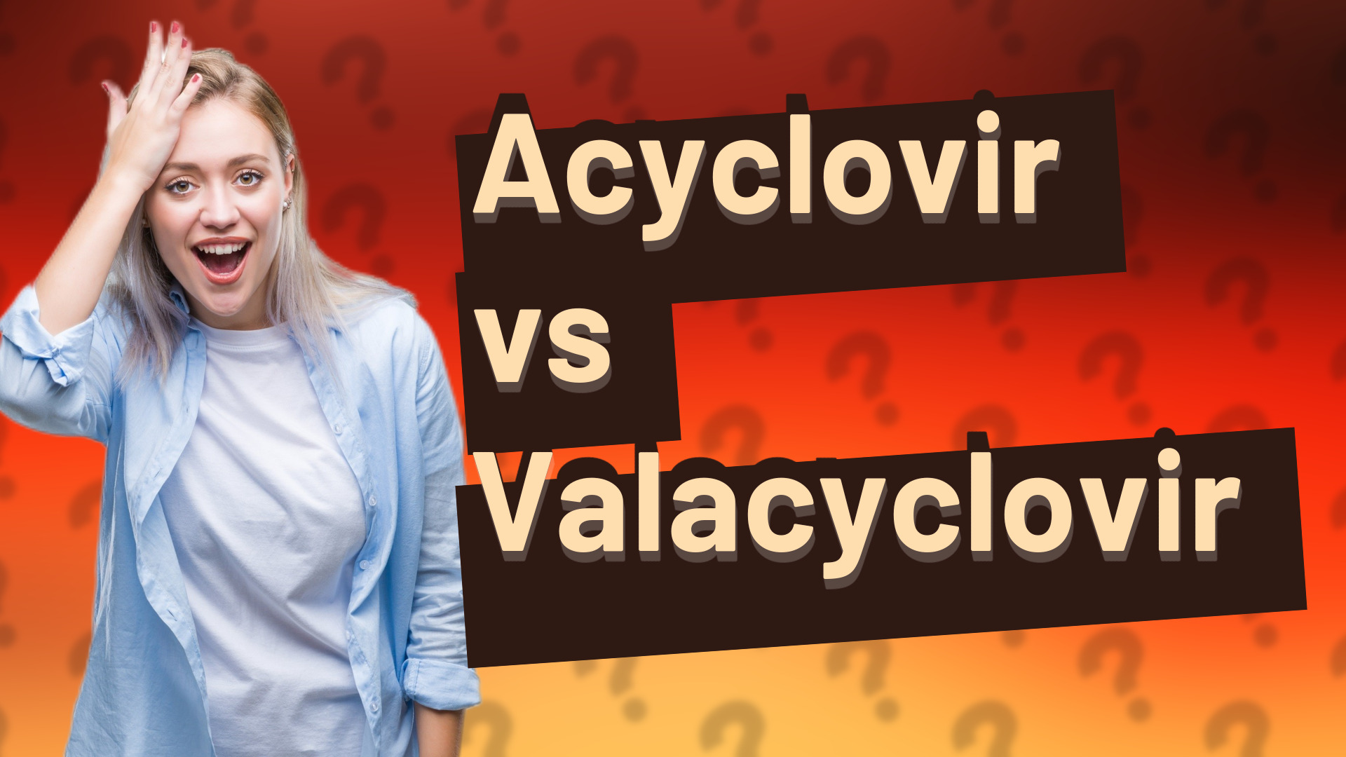 Acyclovir vs Valacyclovir