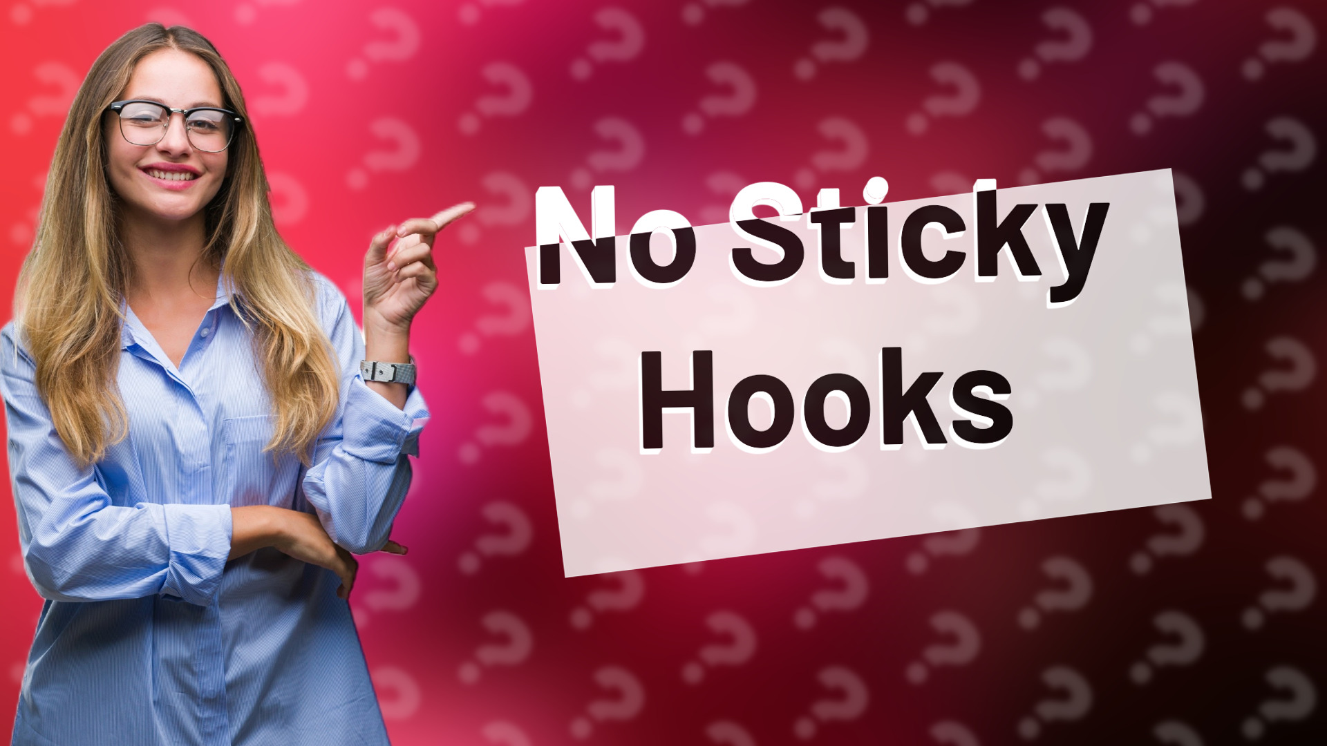 No Sticky Hooks