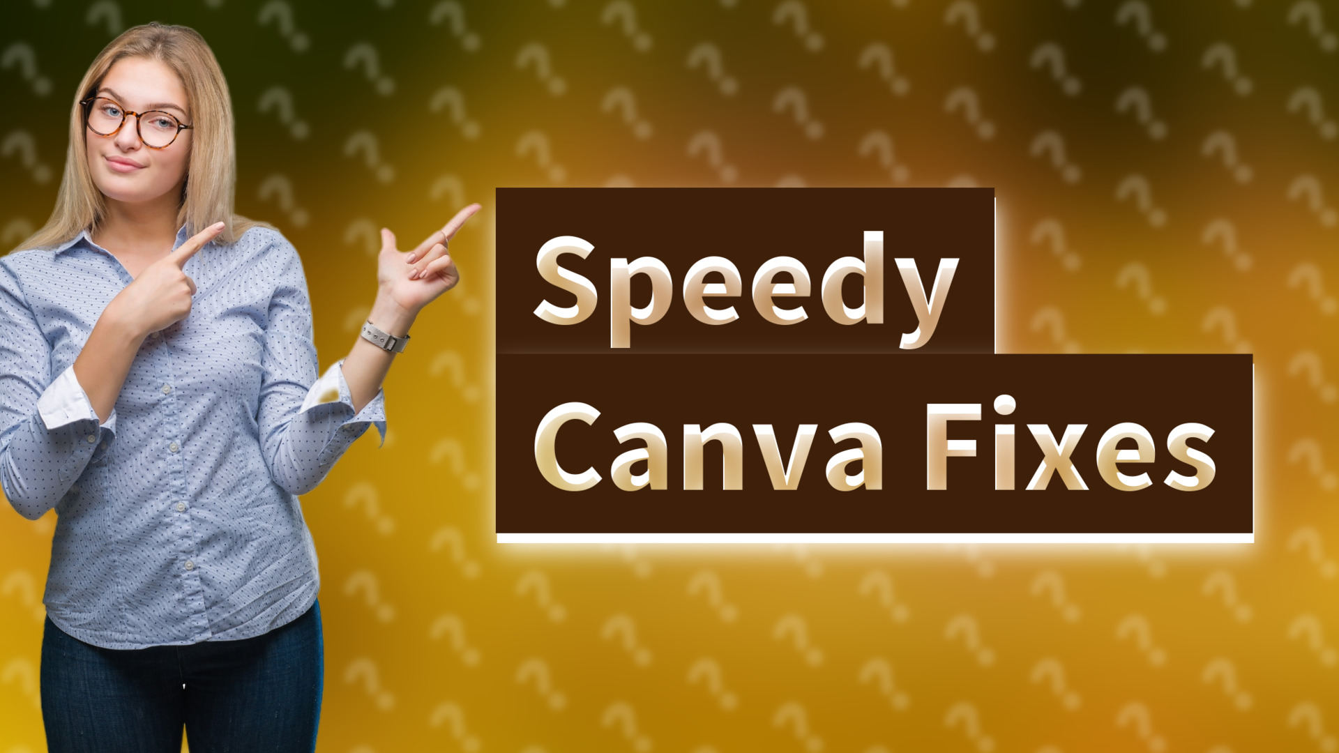Speedy Canva Fixes