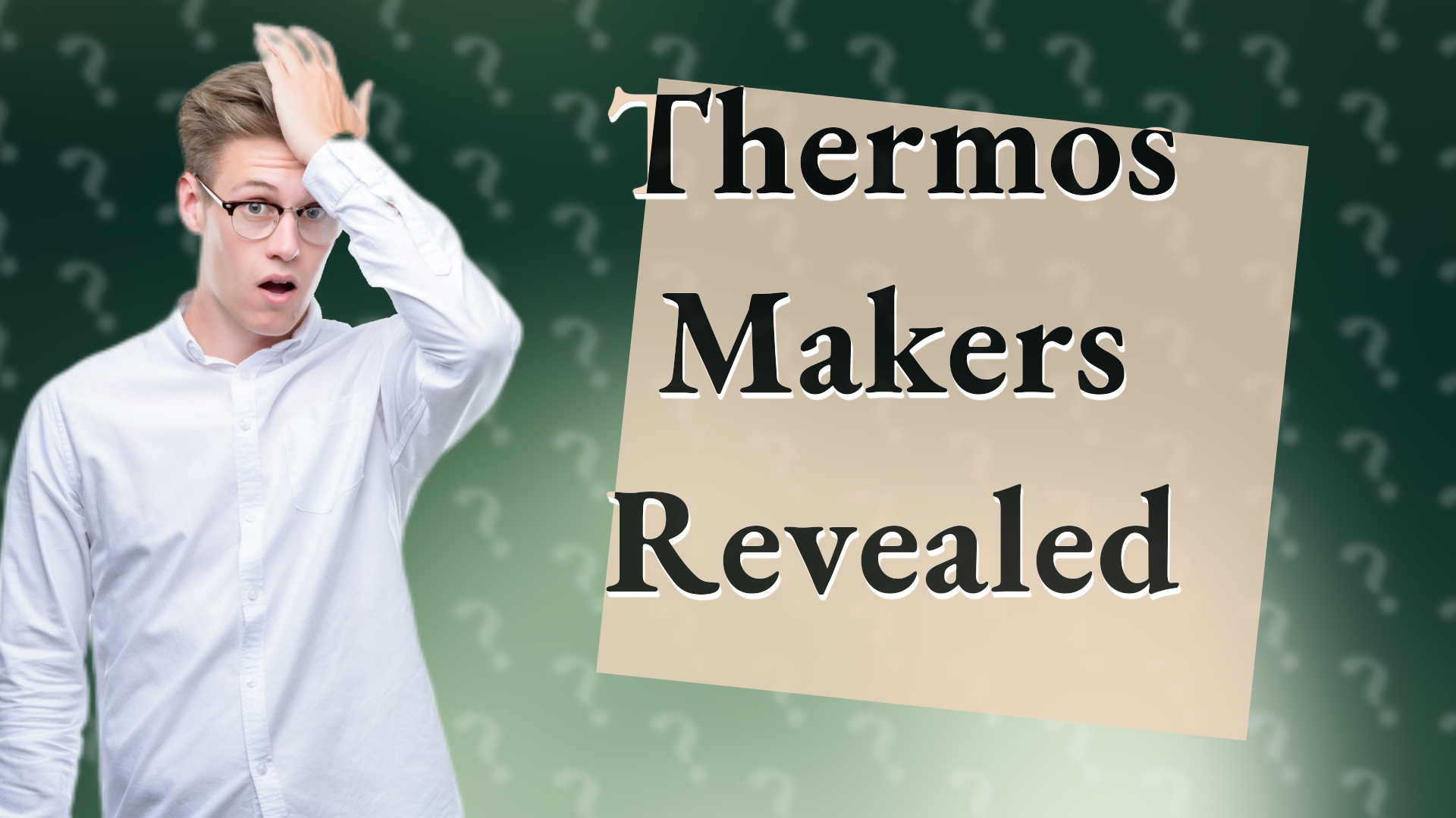 Thermos Makers Revealed