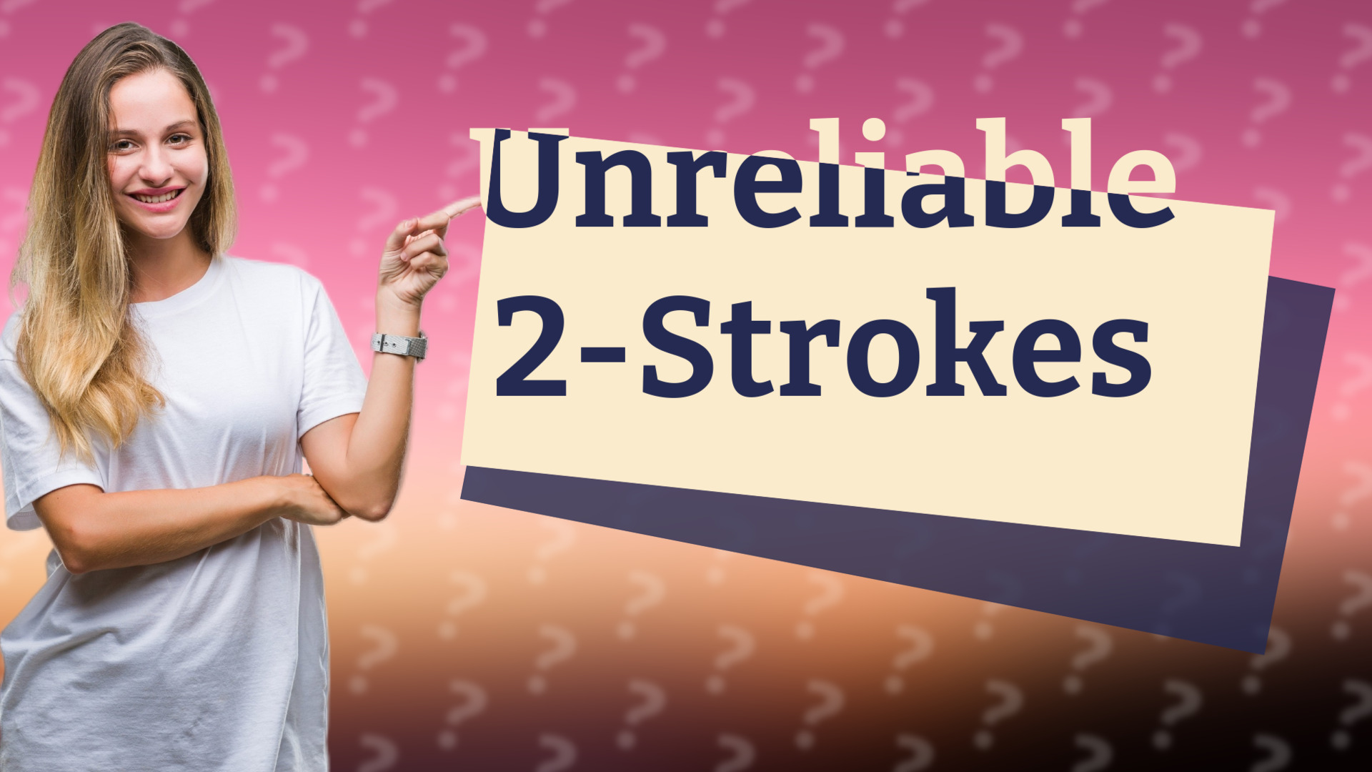 Unreliable 2-Strokes