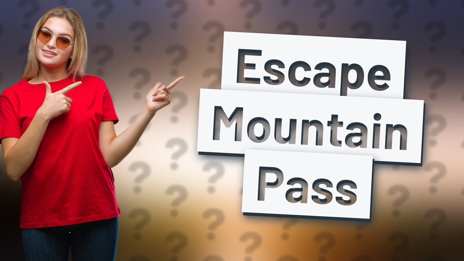 Escape Mountain Pass